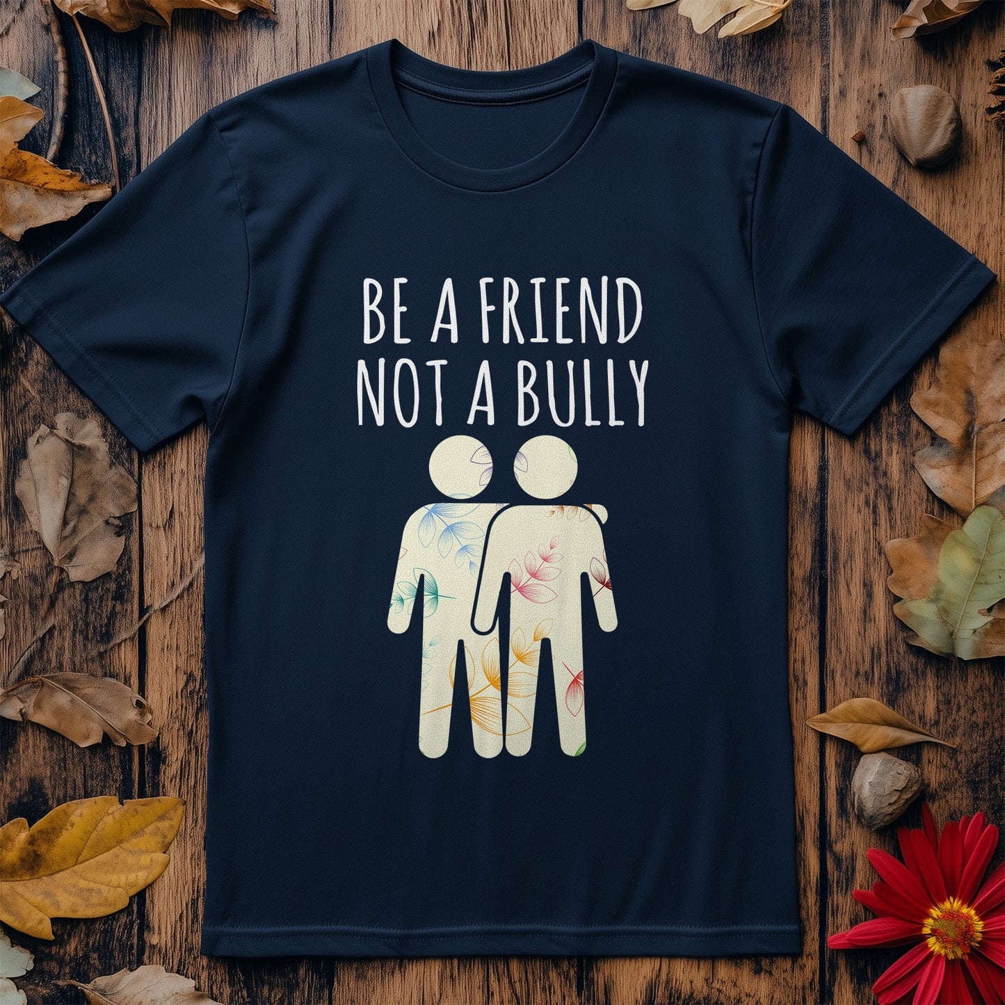 Be A Friend Not A Bully T-Shirt