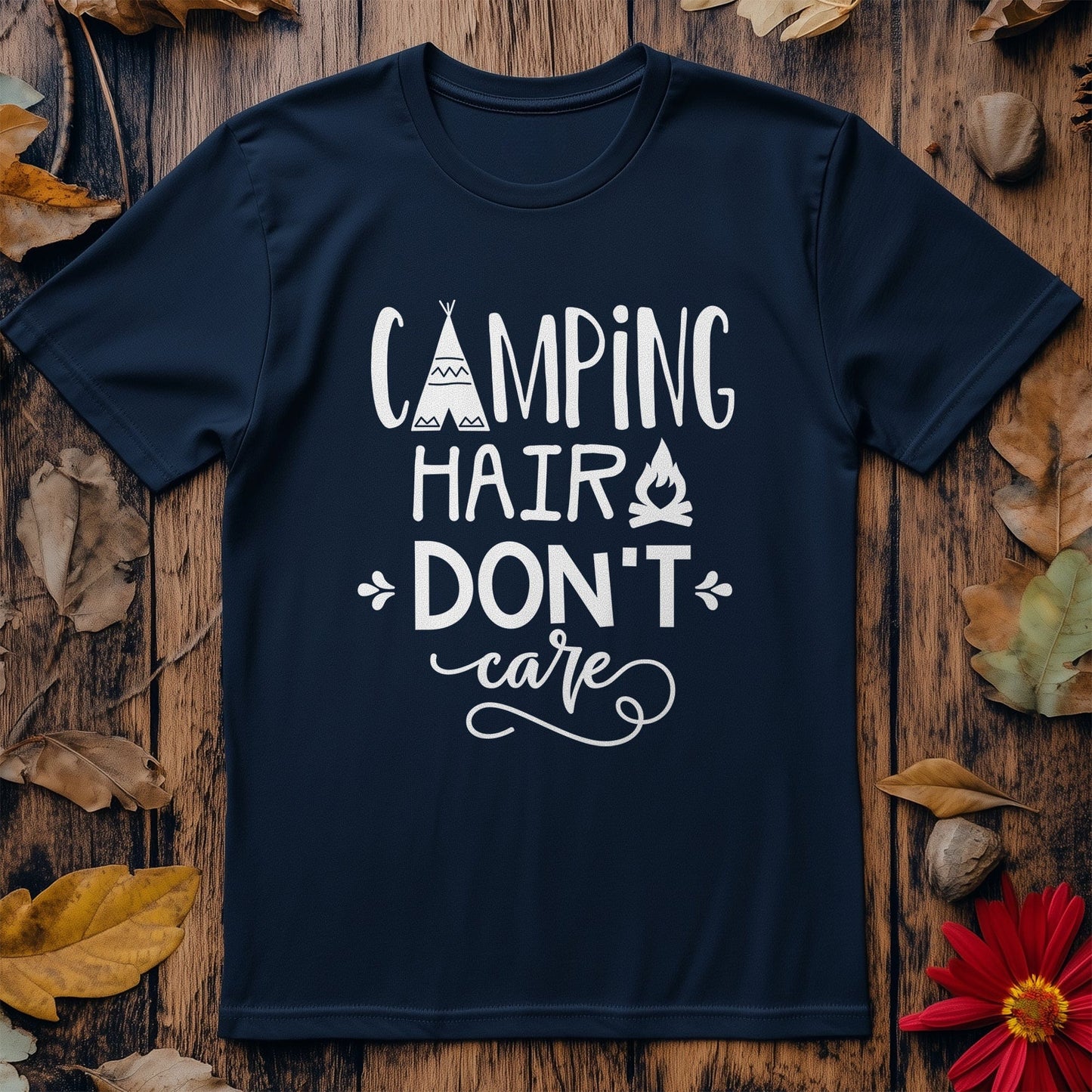 Camping Hair Don‚Äôt Care T-Shirt -