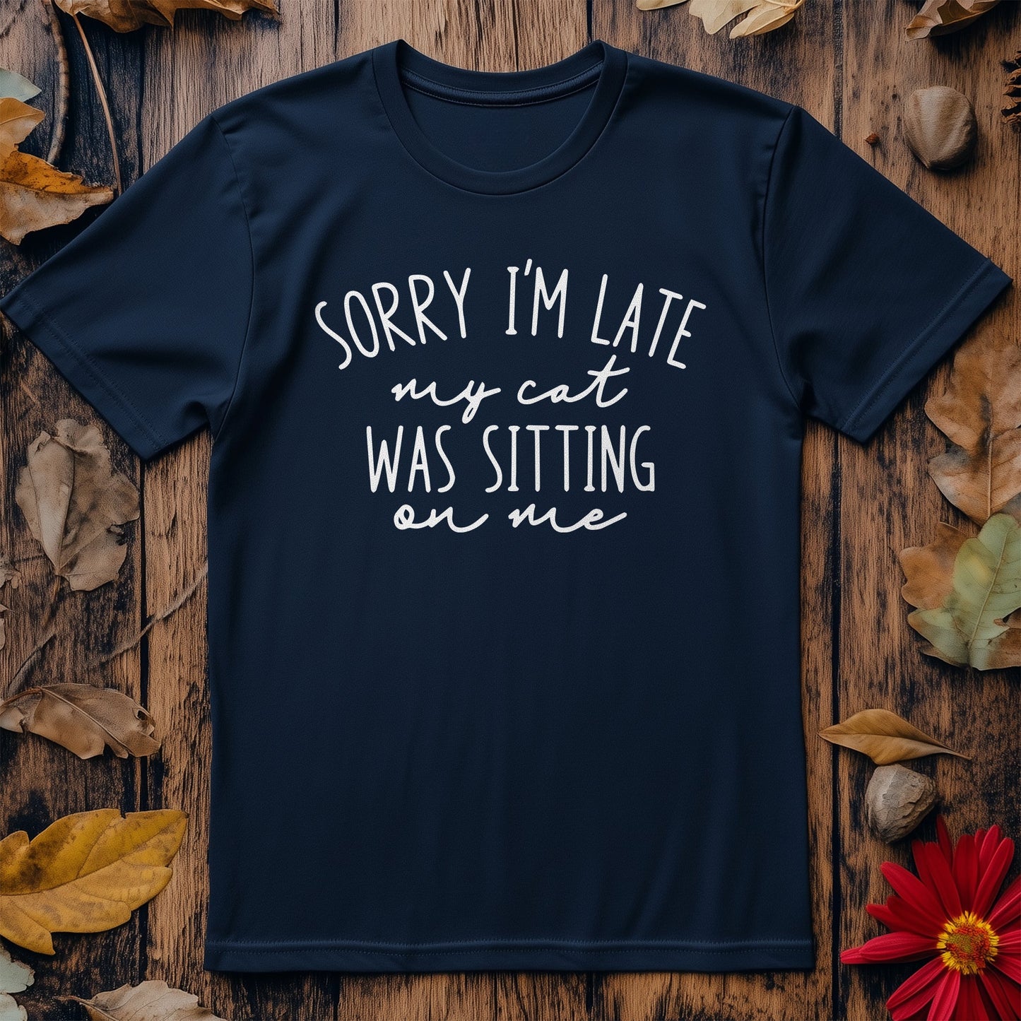 Sorry I'm Late T-Shirt - Cat Sitting