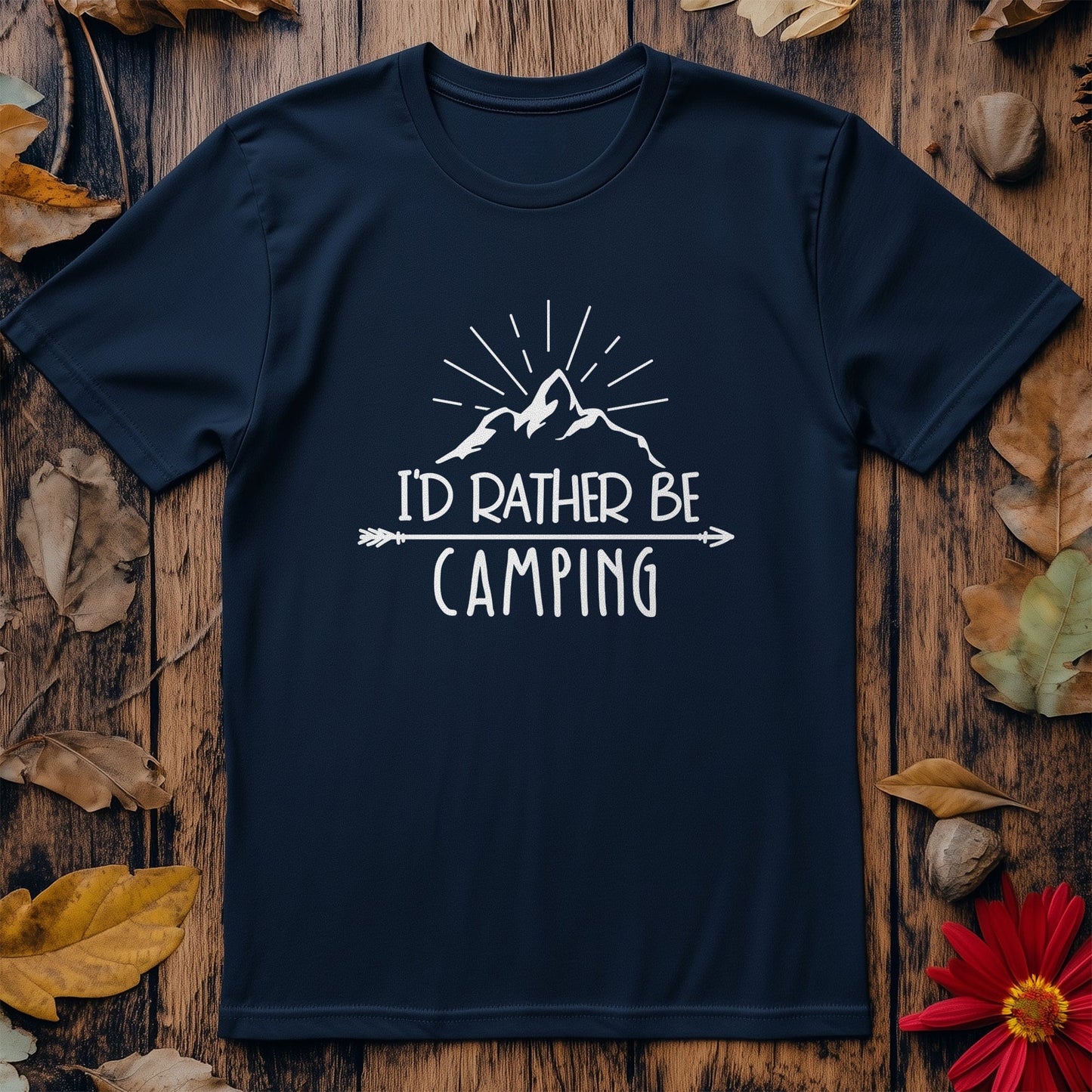 I'd Rather Be Camping Funny T-Shirt