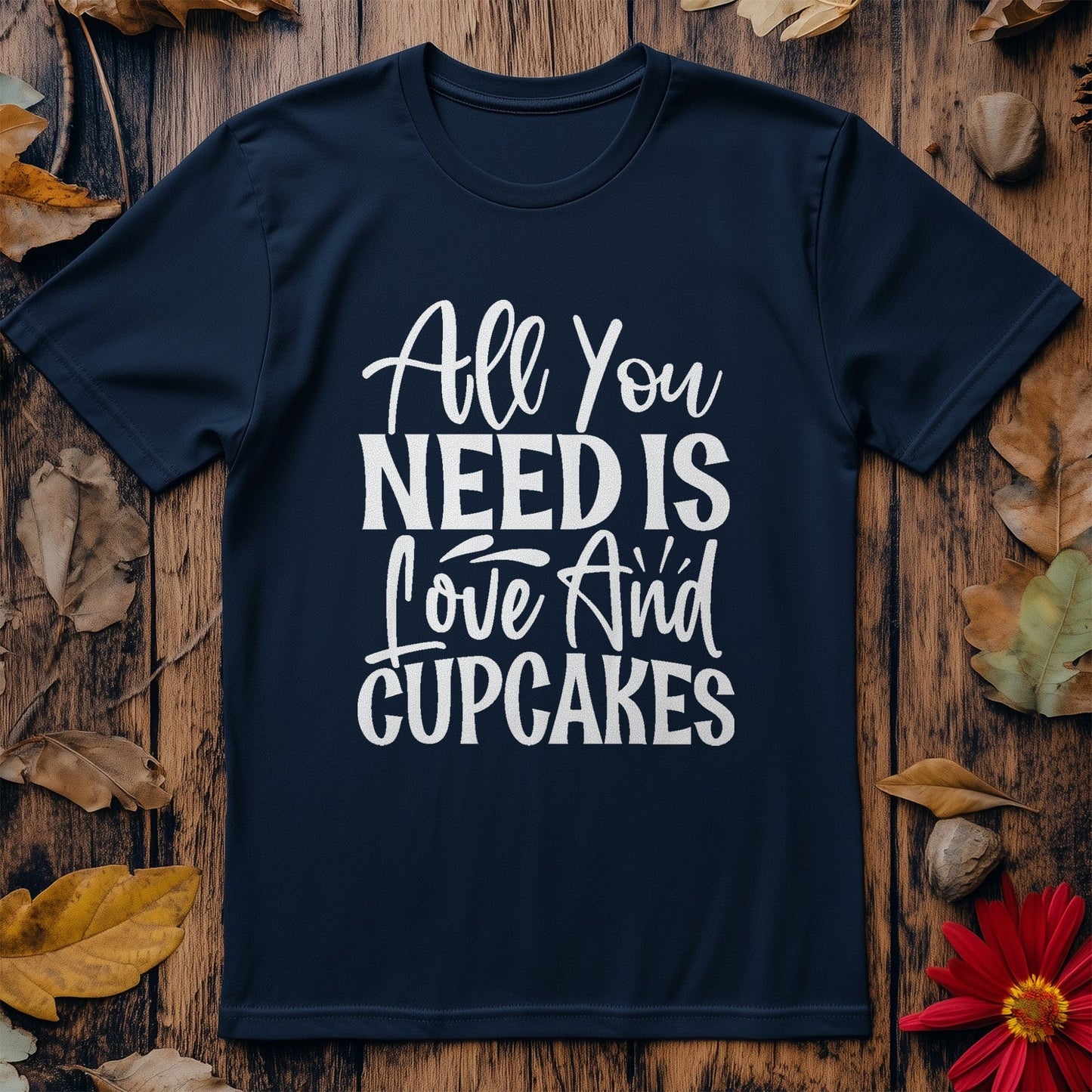 All You Need Is Love and Cupcakes t-shirt