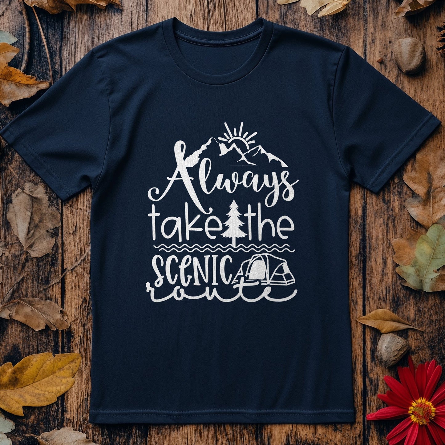 Always Take the Scenic Route T-Shirt Style001