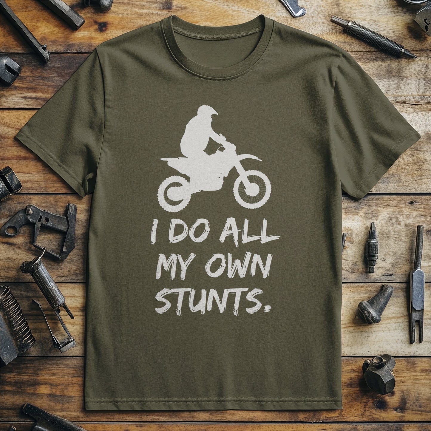 I Do All My Own Stunts T-Shirt