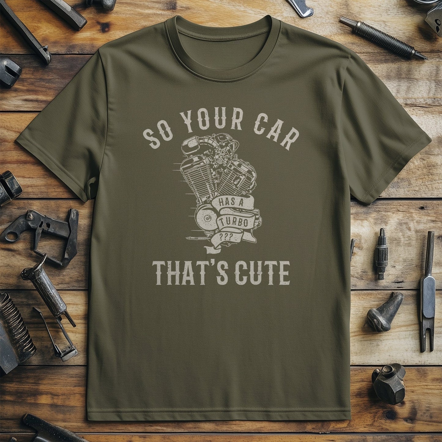 So Your Car Has A Turbo? T-Shirt