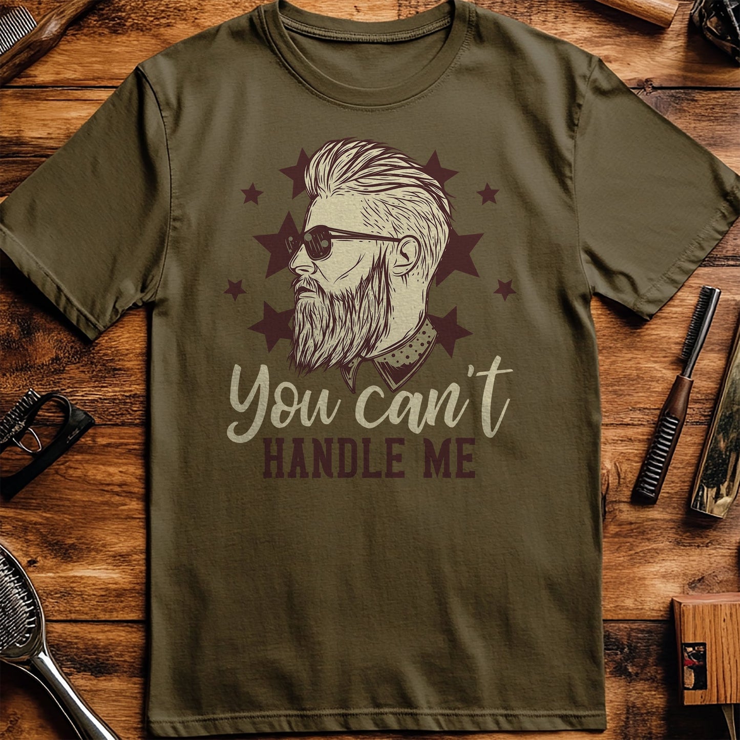 You Can't Handle Me T-Shirt