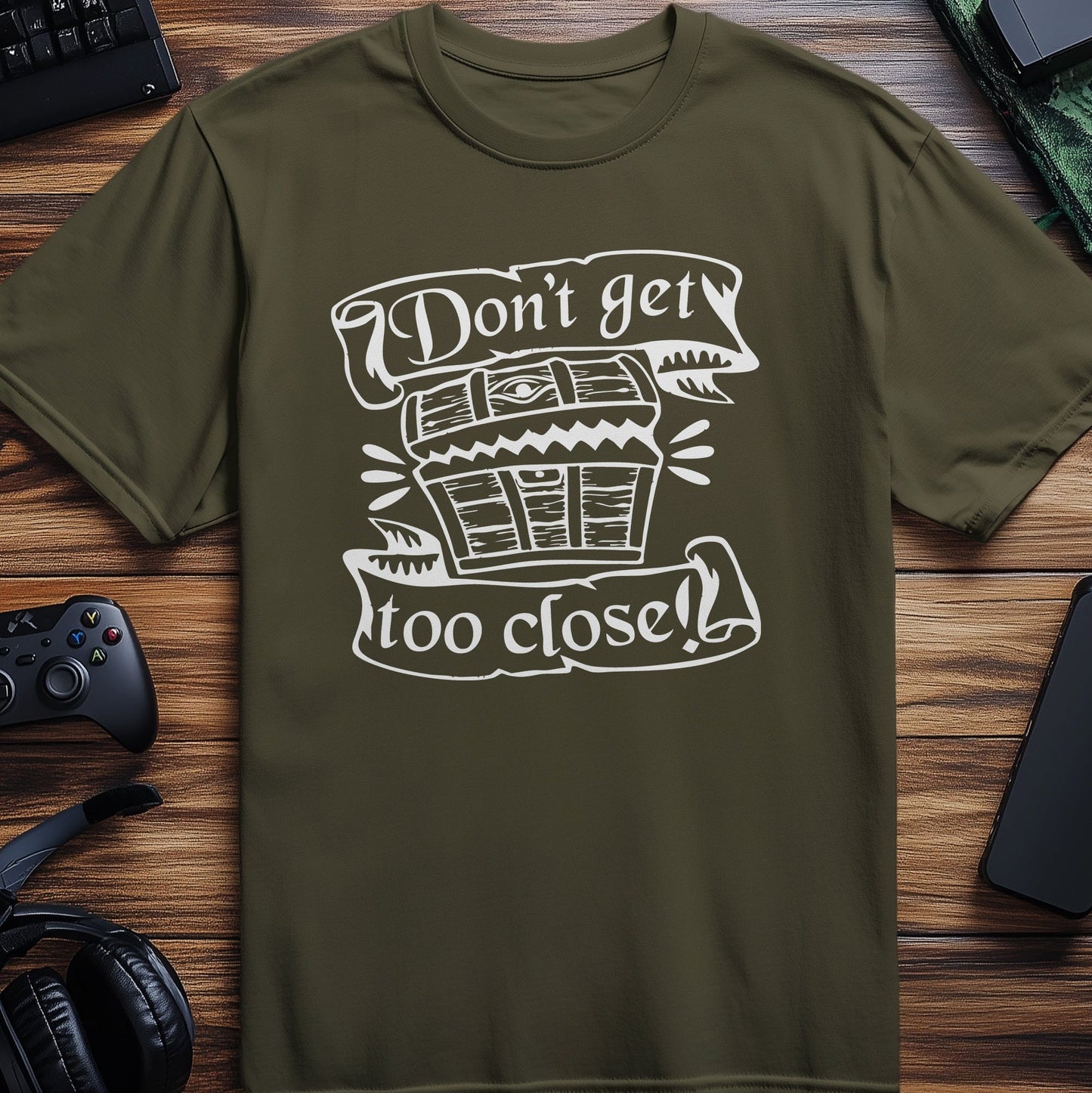 Don't Get Too Close Funny T-Shirt
