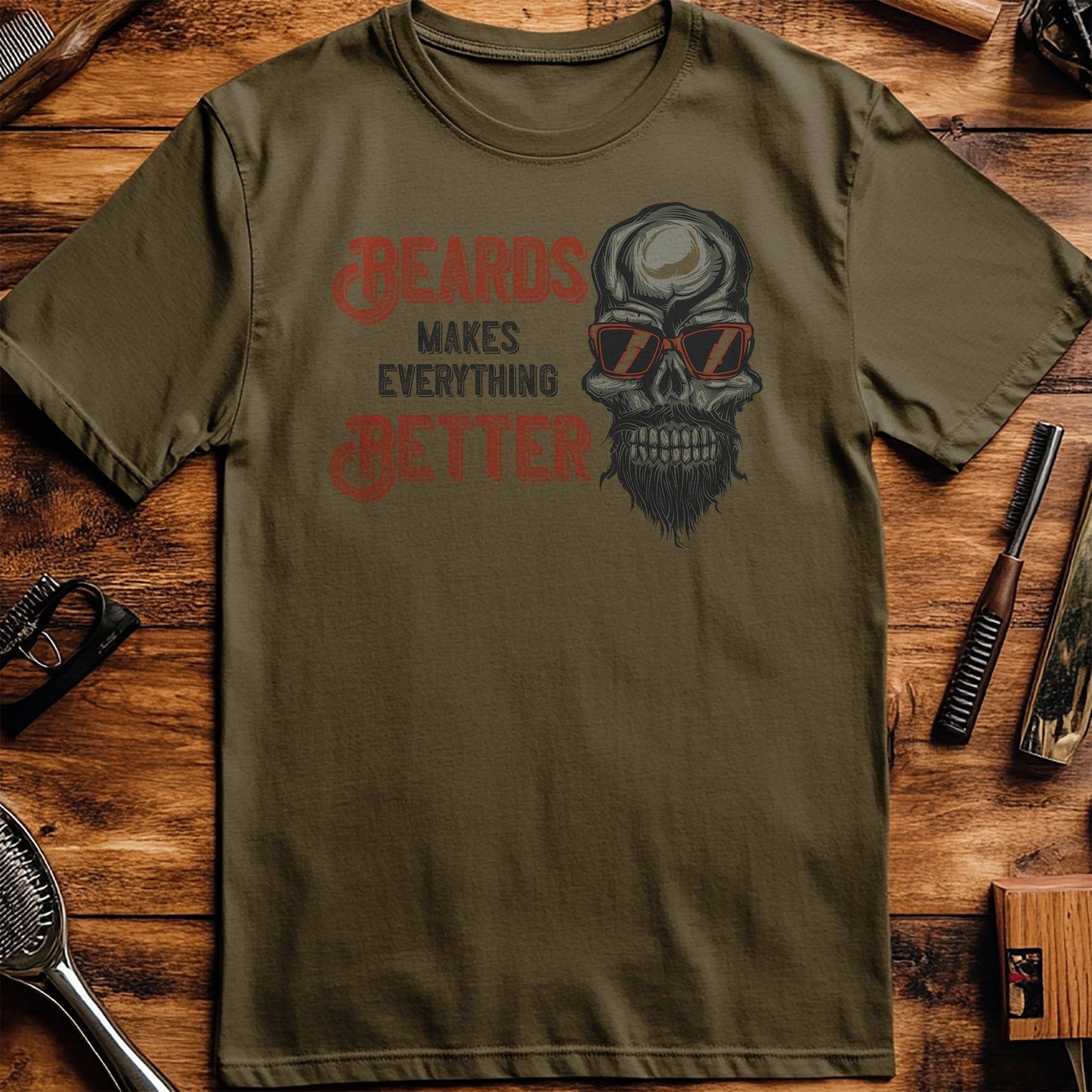 Beards Make Everything Better T-shirt