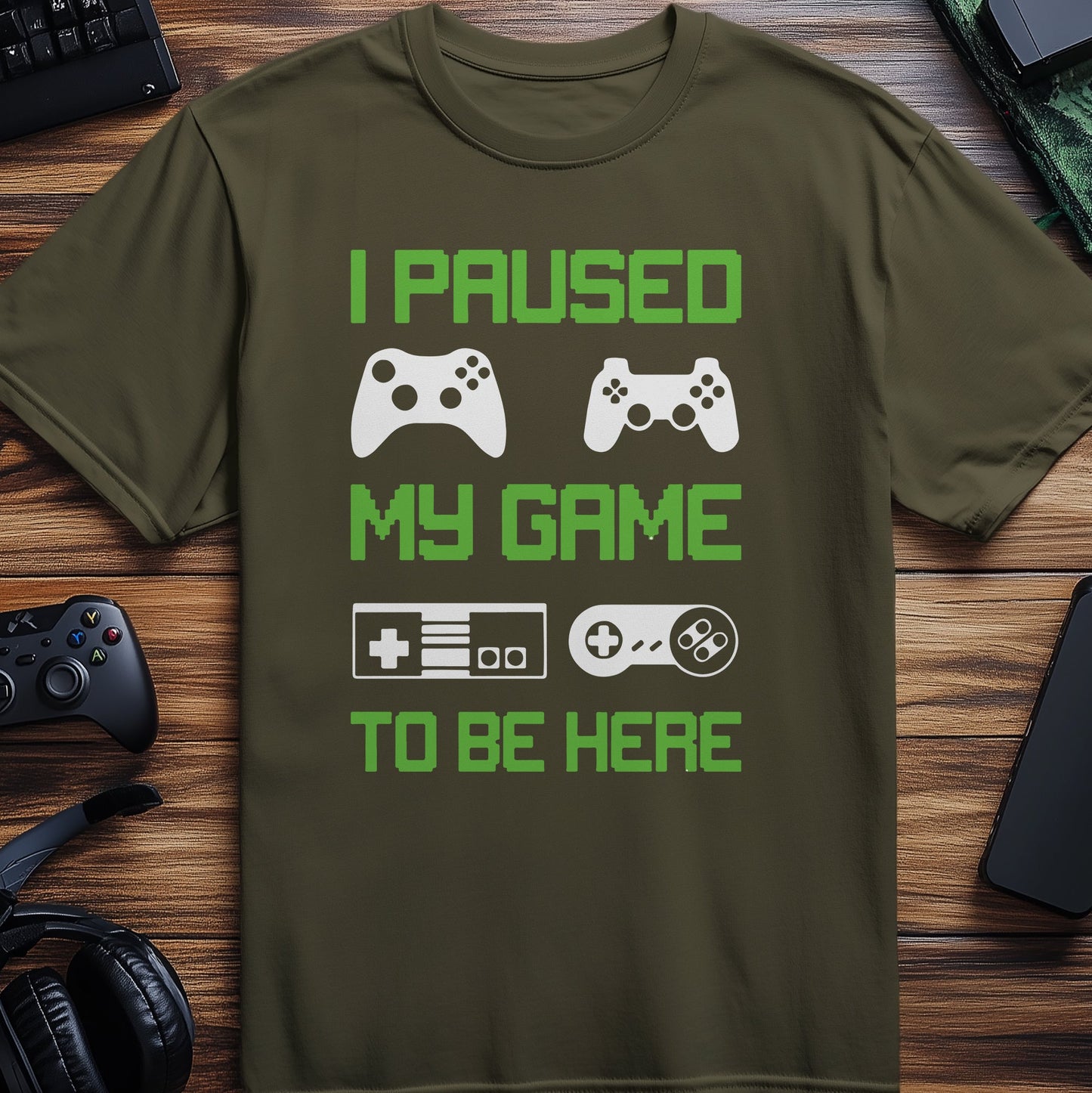 I Paused My Game 2 Be Here T-Shirt