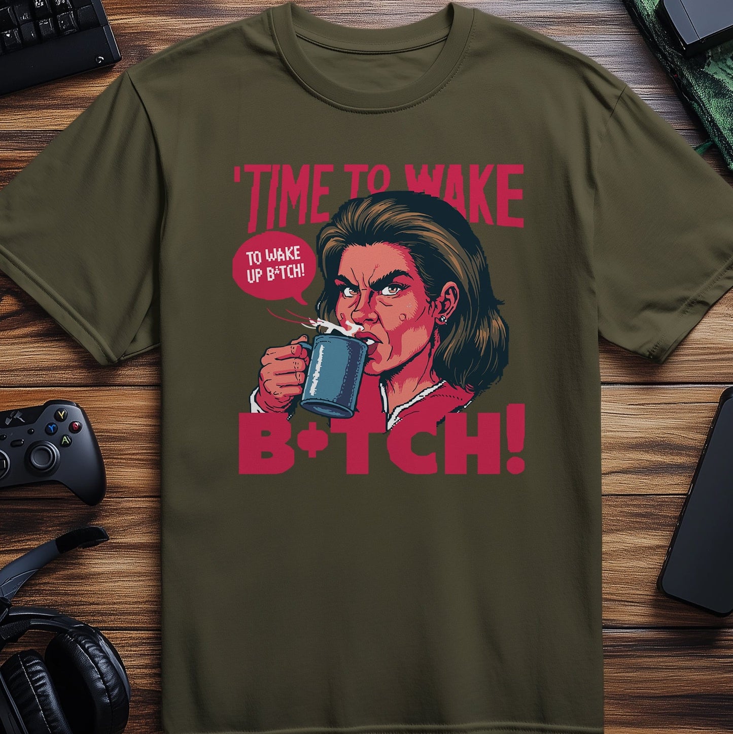 Pixel 90 T-Shirt  Wake Up, Bitch!