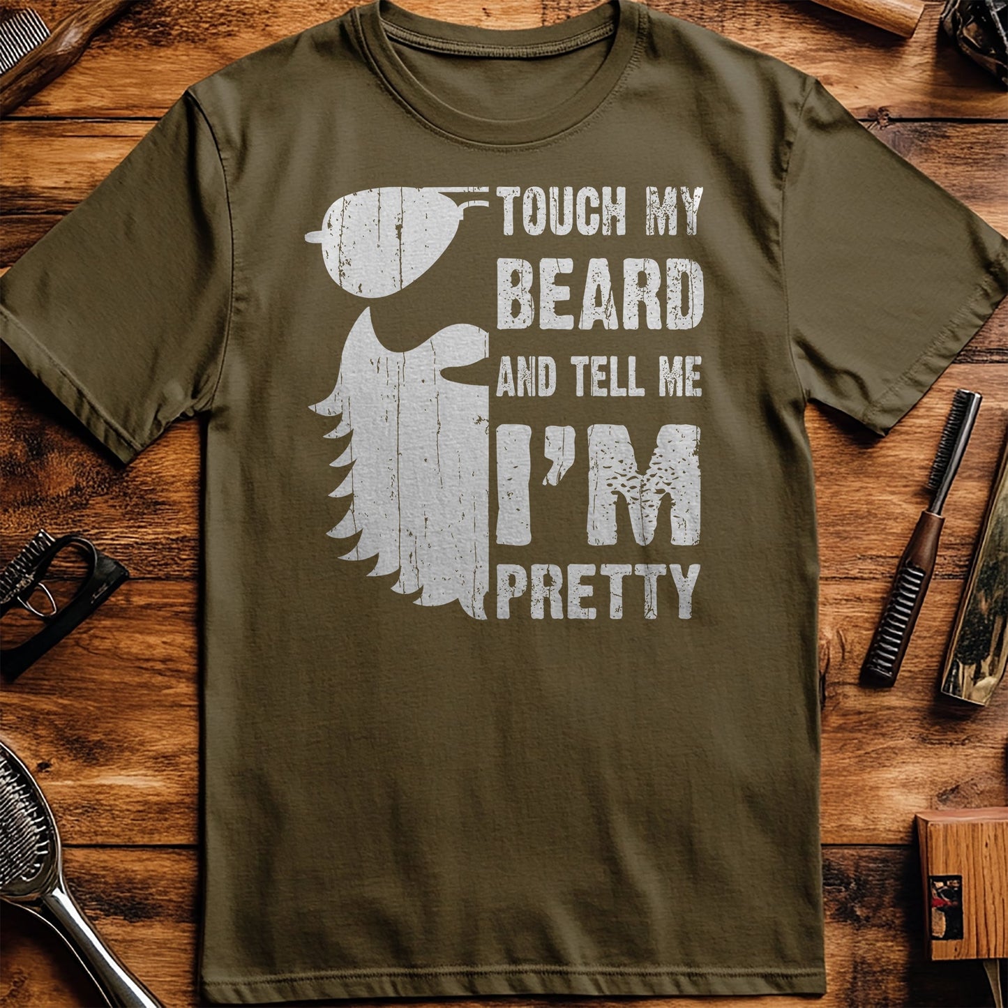 Touch My Beard & Tell Me I'm Pretty T-shirt