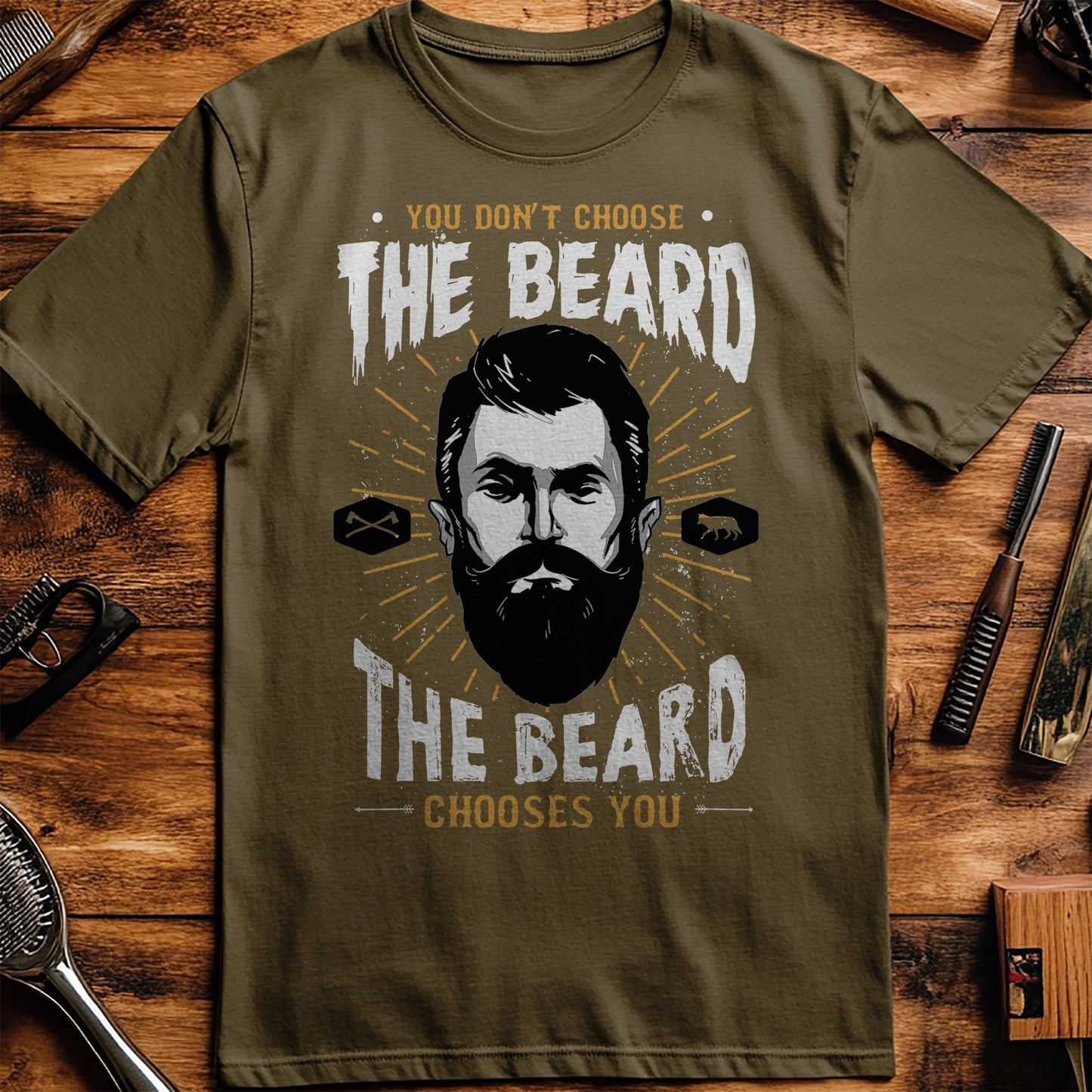 You Don't Choose the Beard T-Shirt