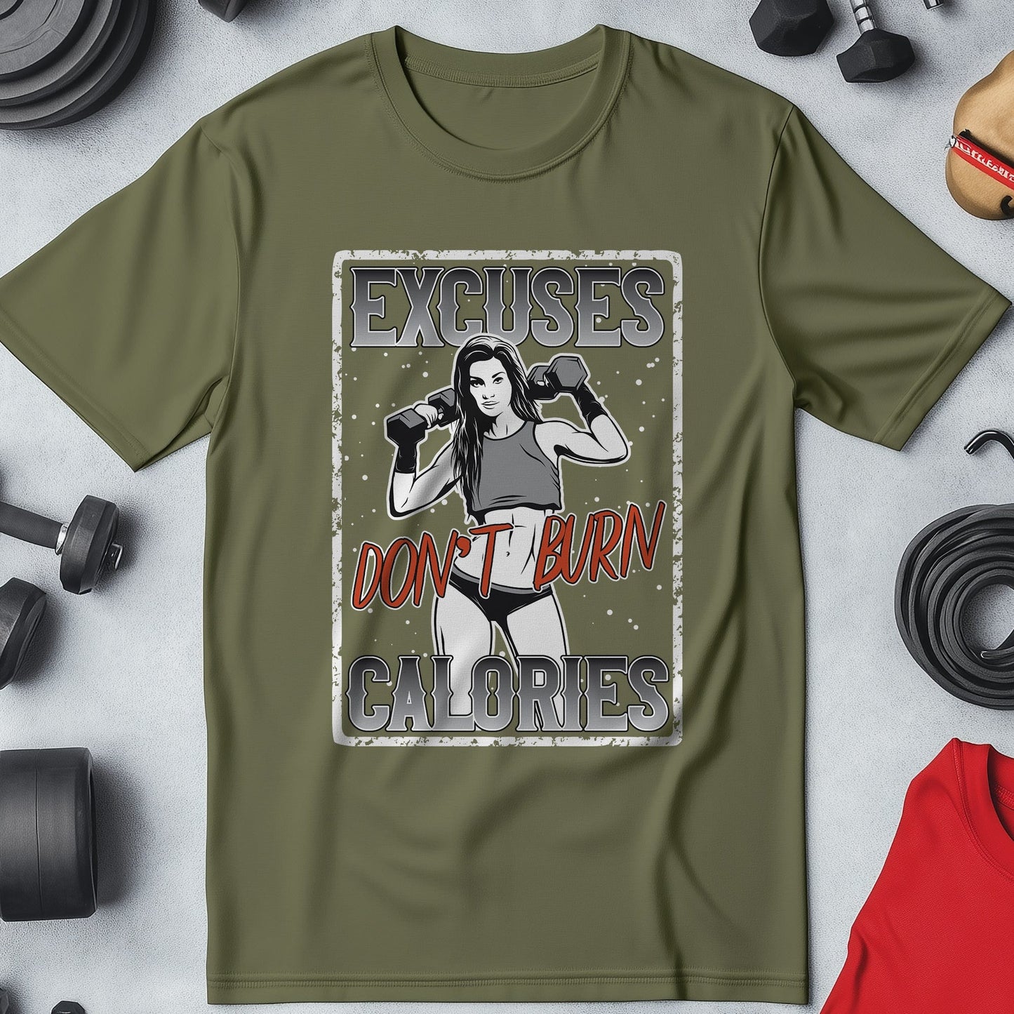 Excuses Don't Burn Calories T-Shirt