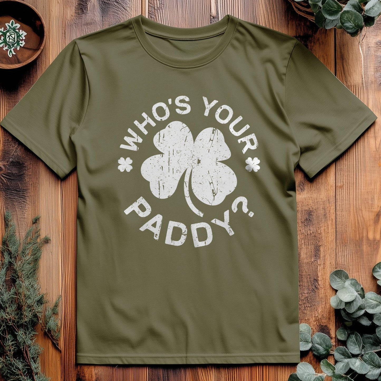 Who's Your Paddy? Funny St. Patrick's Day T-Shirt