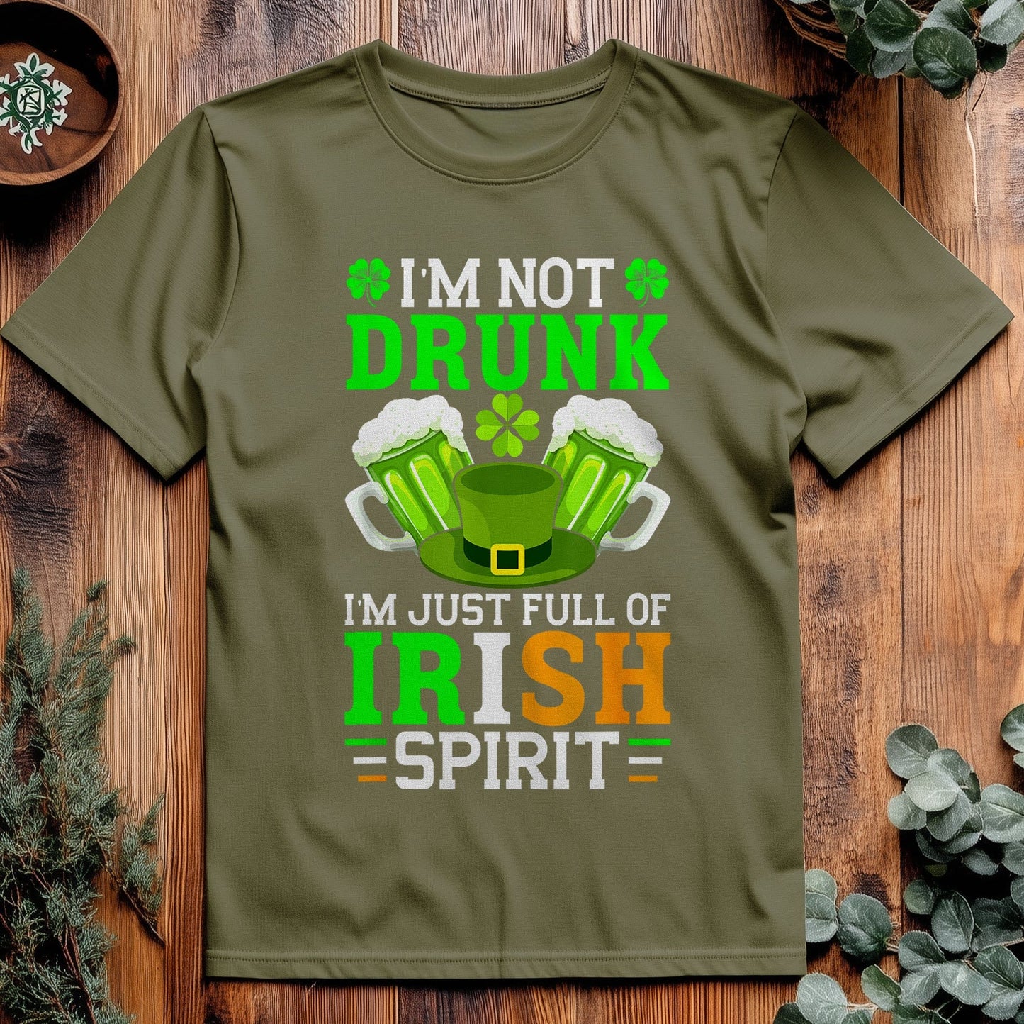 Not Drunk, Just Full of Irish Spirit T-Shirt
