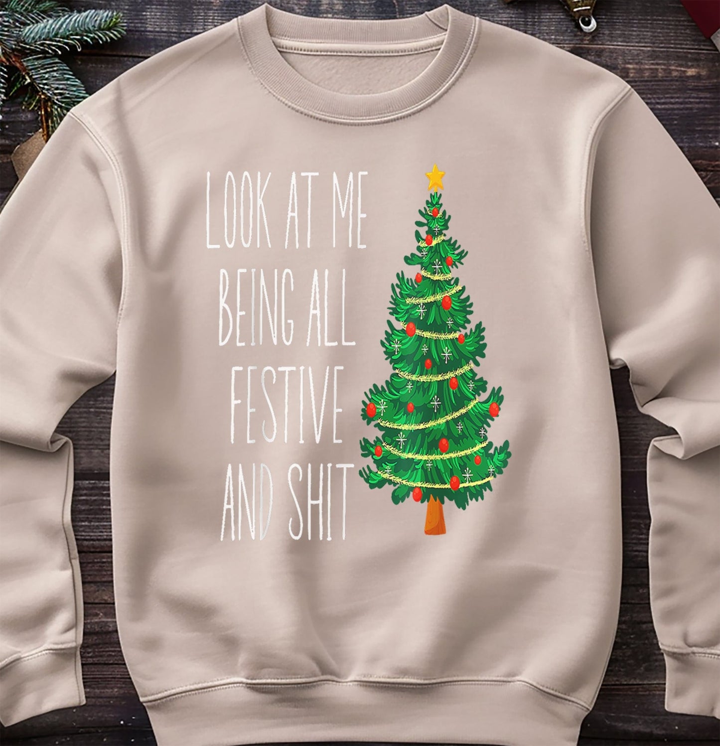 Funny Vintage Xmas Look At Me Being All Festive Sweatshirt