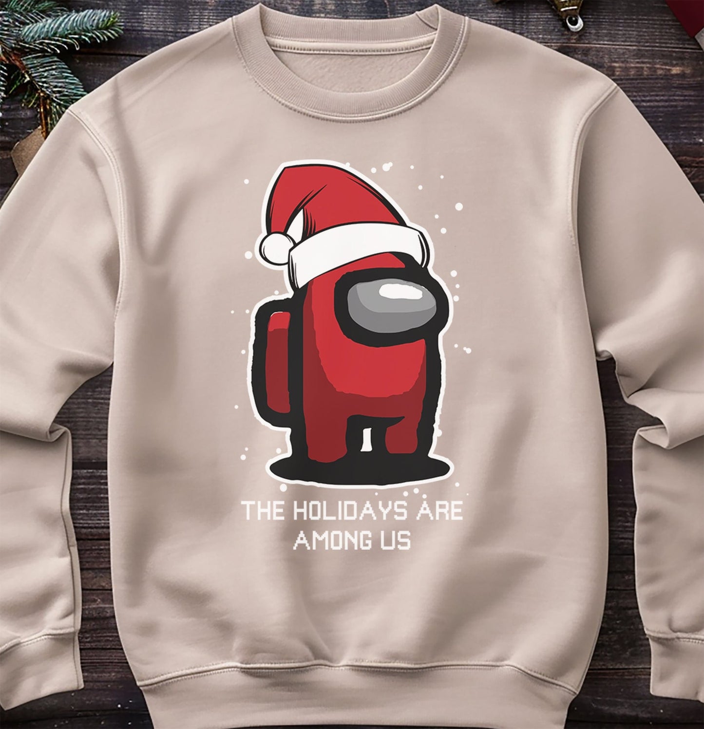 Holidays Are Among Us Sweatshirt