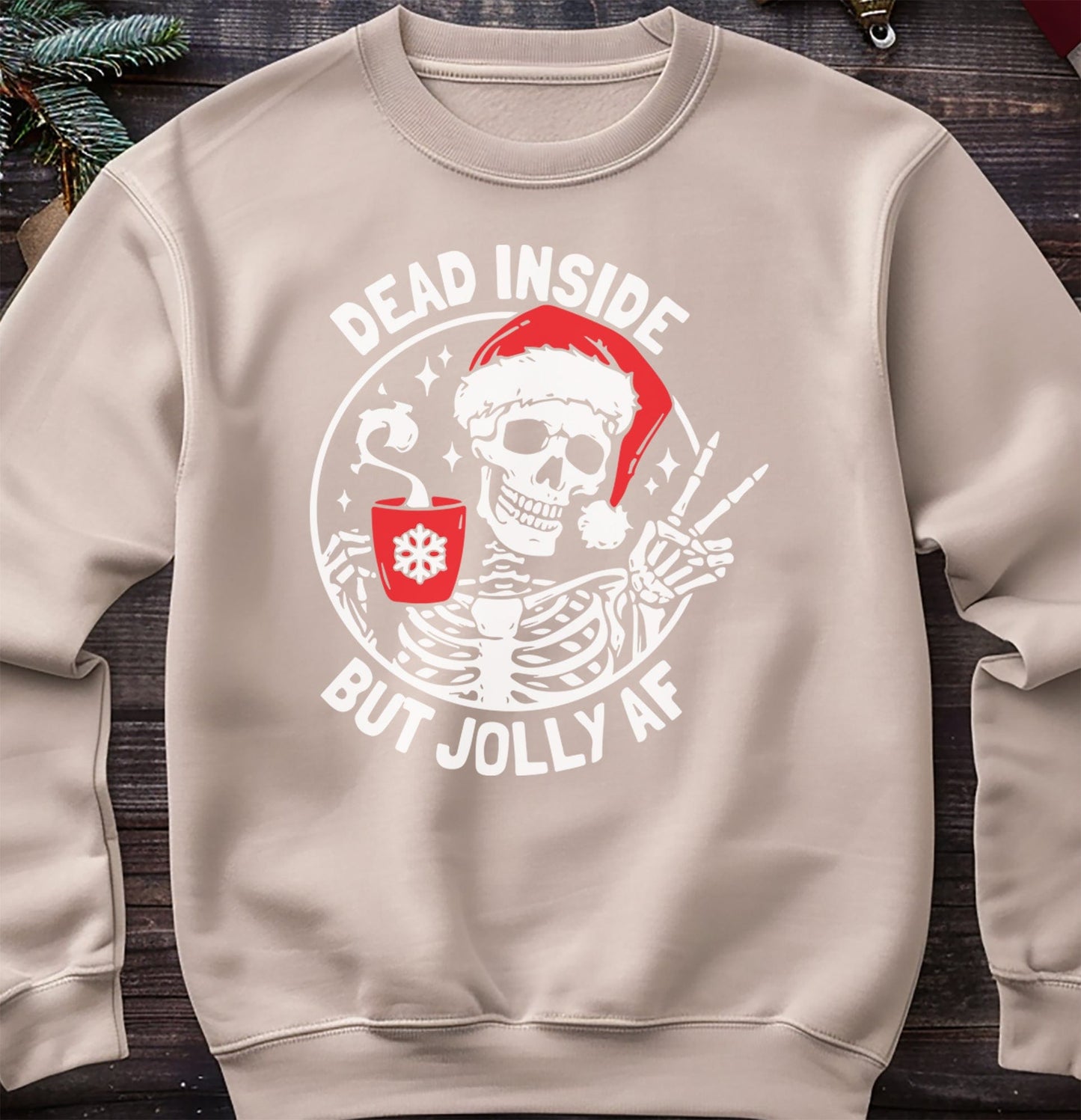 Dead Inside but Jolly AF Sweatshirt