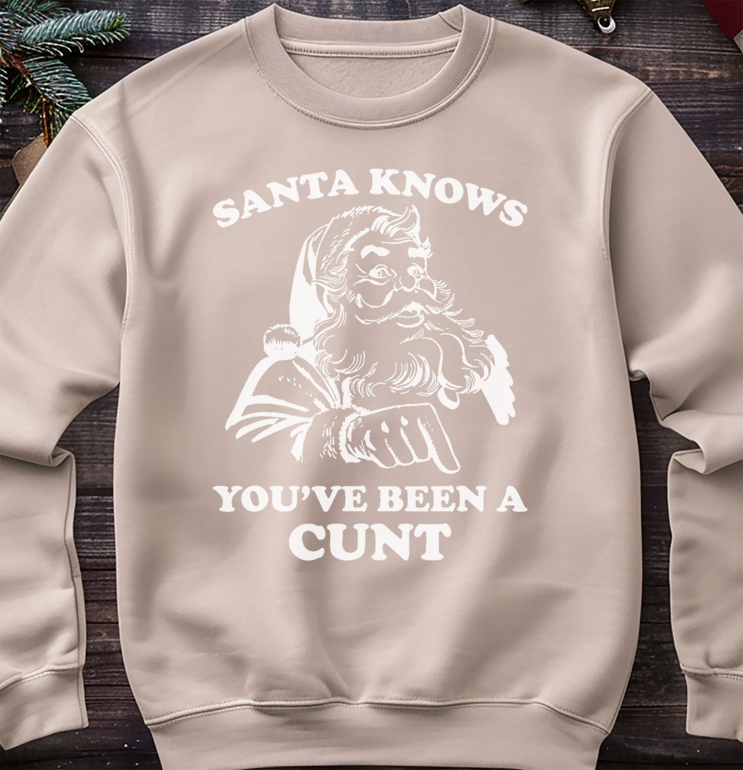 Santa Knows You've Been A Cunt Retro Sweatshirt