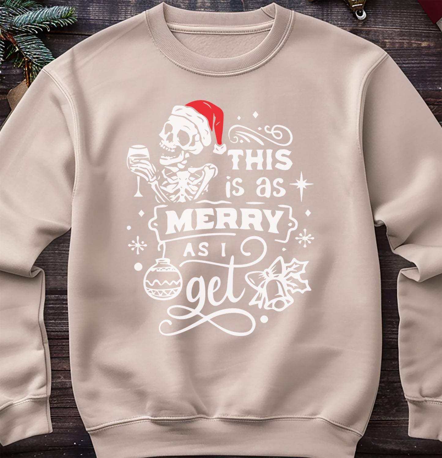 This Is As Merry As I Get Christmas Skeleton Sweatshirt