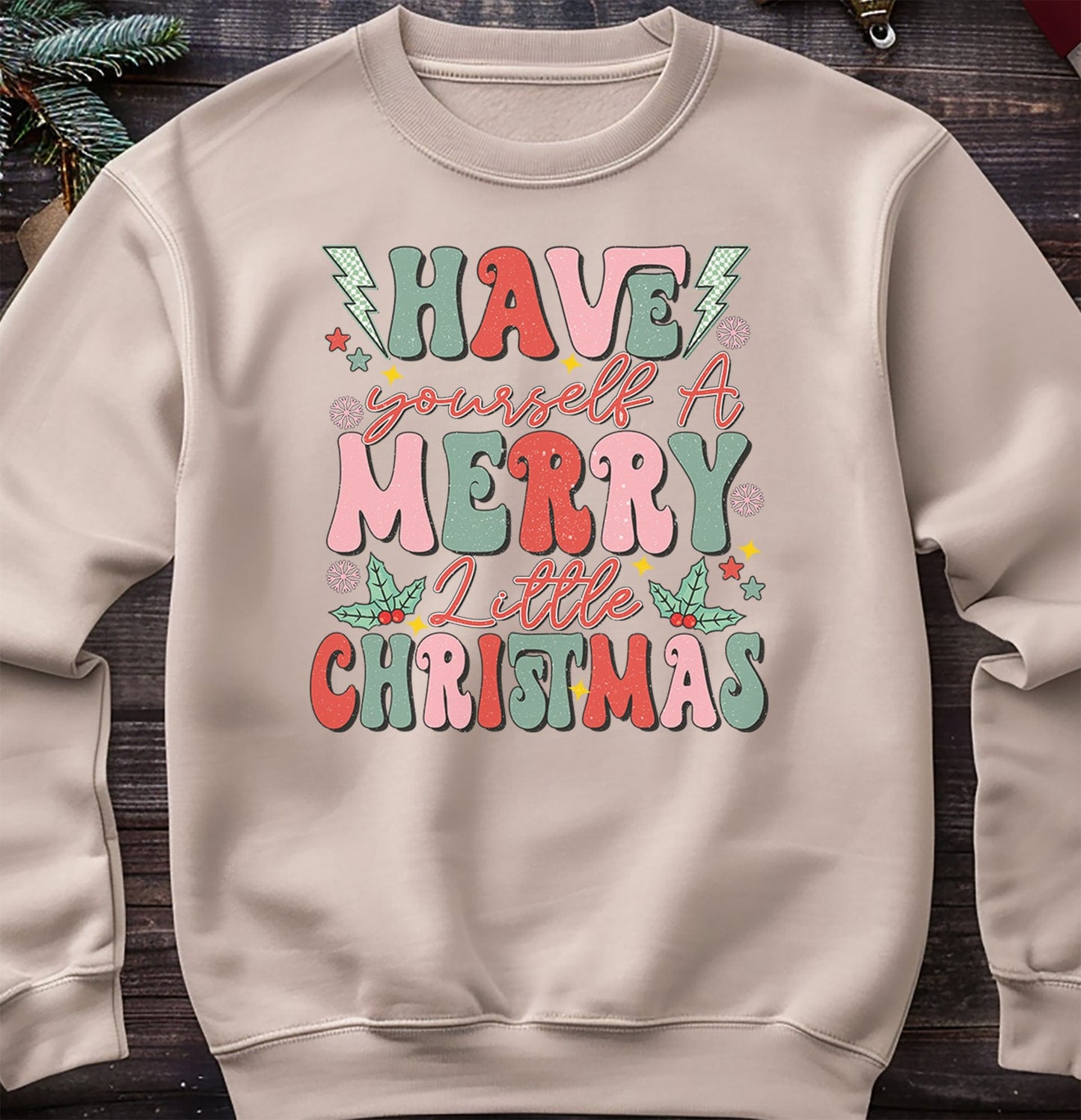 Have Yourself a Little Merry Christmas Sweatshirt