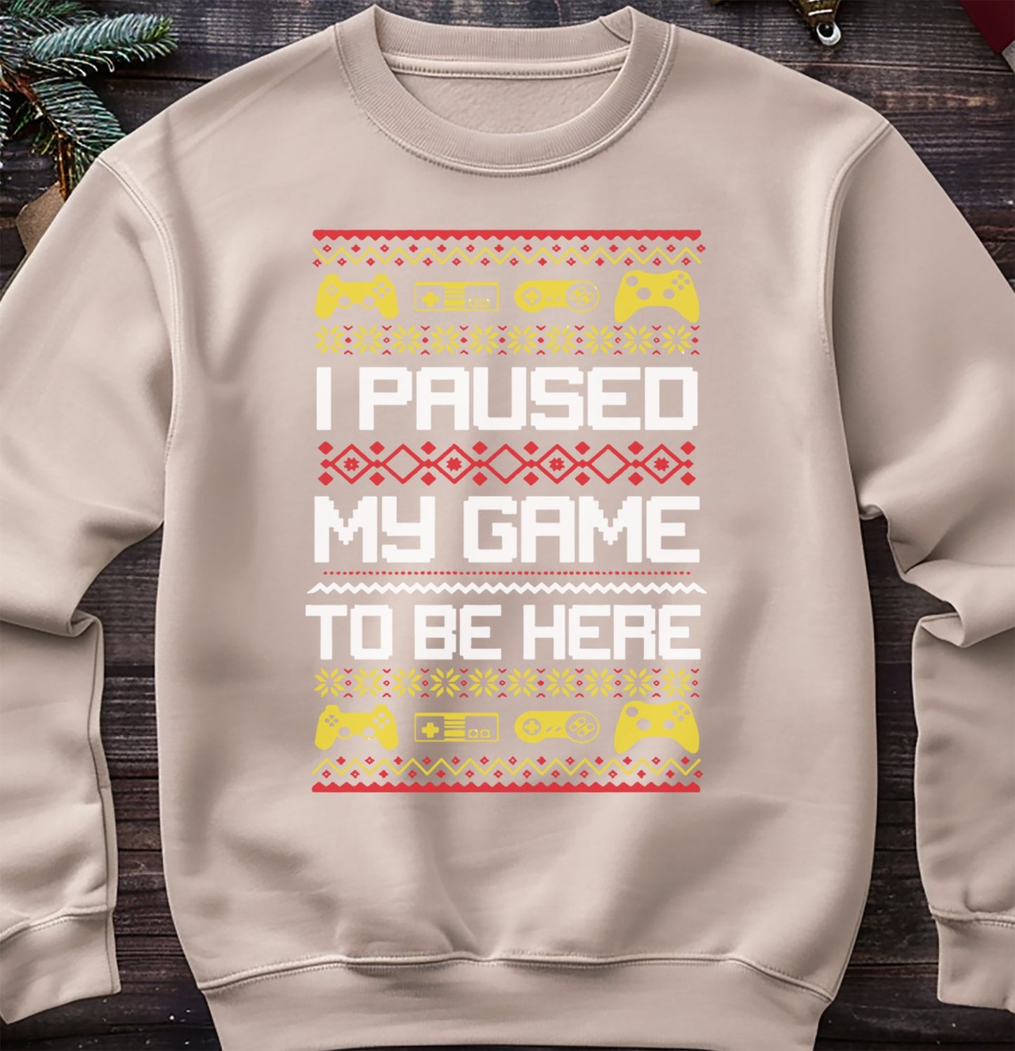 I Paused My Game To Be Here Sweatshirt