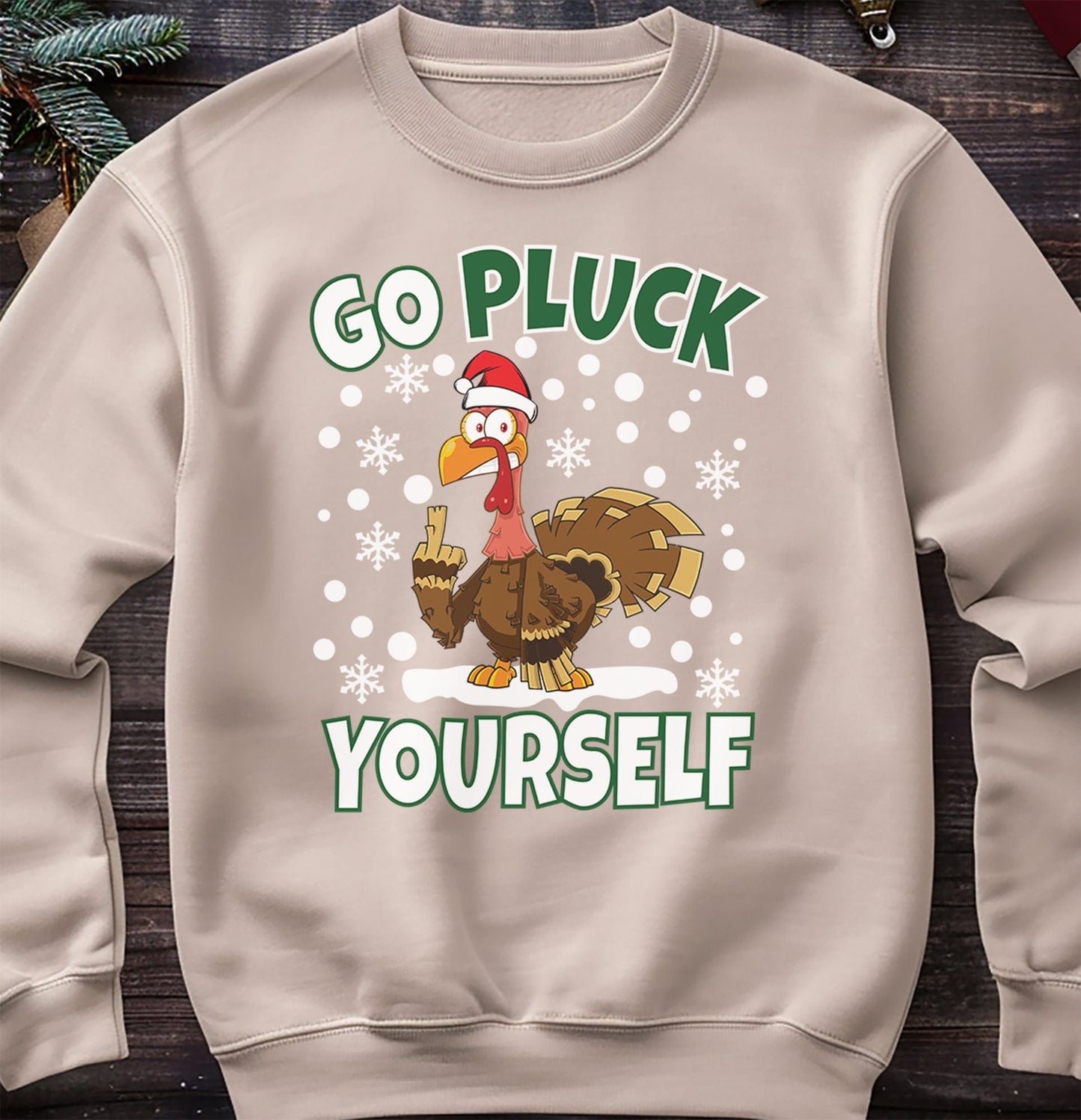 Go Pluck Yourself Turkey Sweatshirt