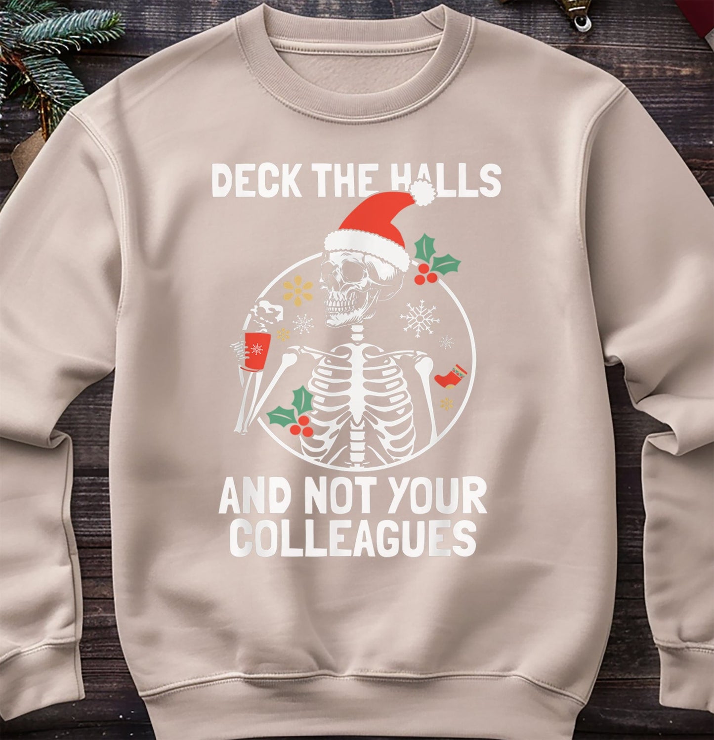 Deck the Hall, Not Your Colleagues! Christmas Sweatshirt