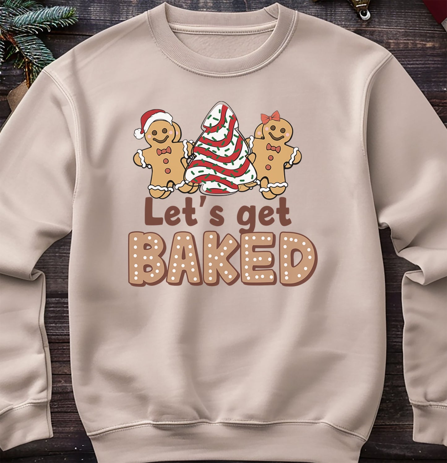 Let's Get Baked Sweatshirt