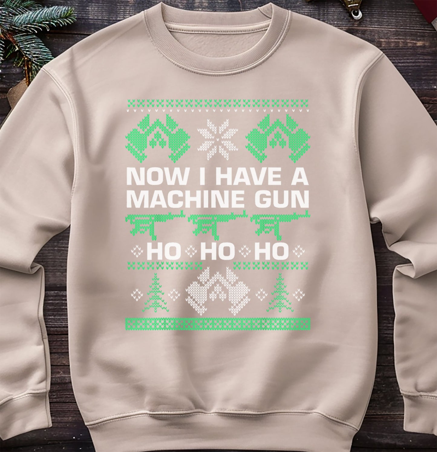 Now I Have a Machine Gun Sweatshirt