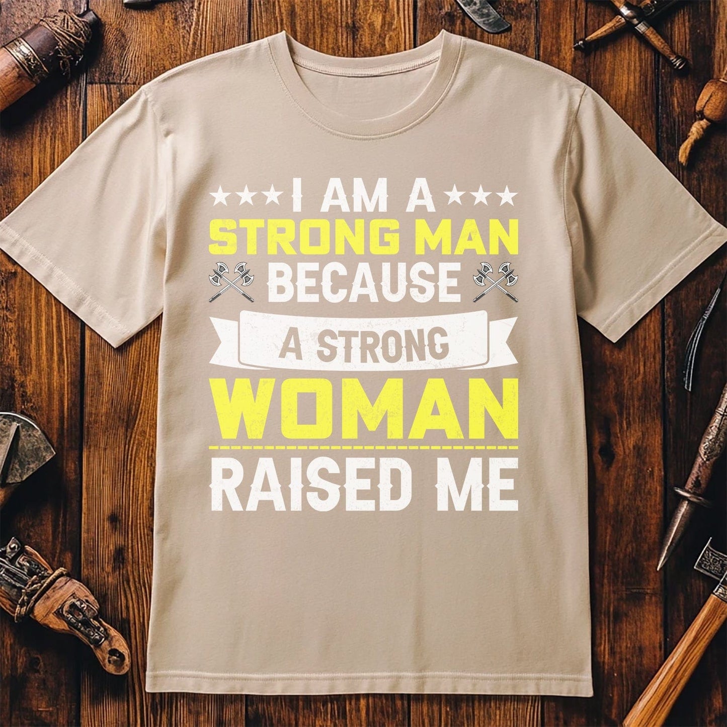 A Strong Woman Raised Me T-Shirt