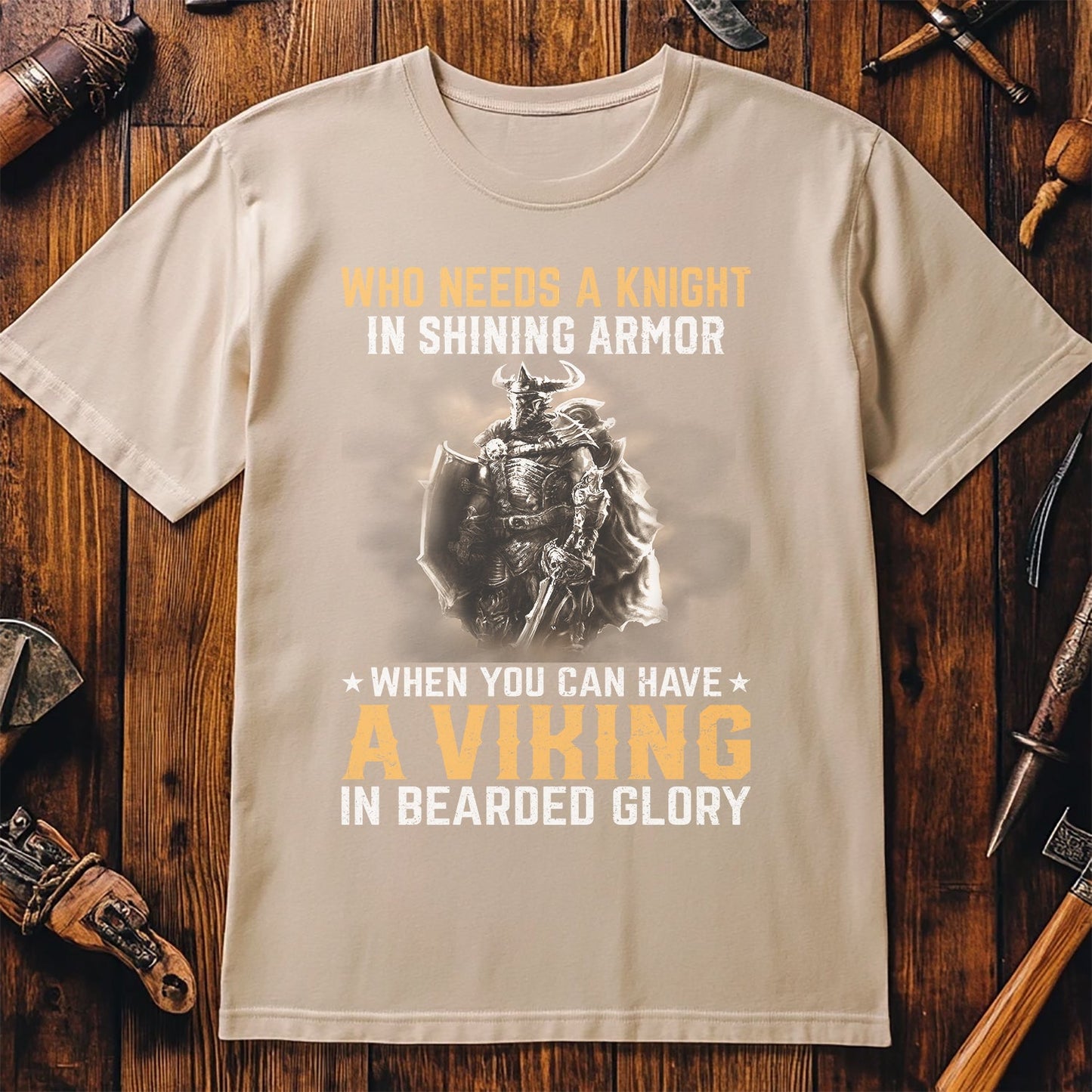 Who Needs A Knight T-Shirt