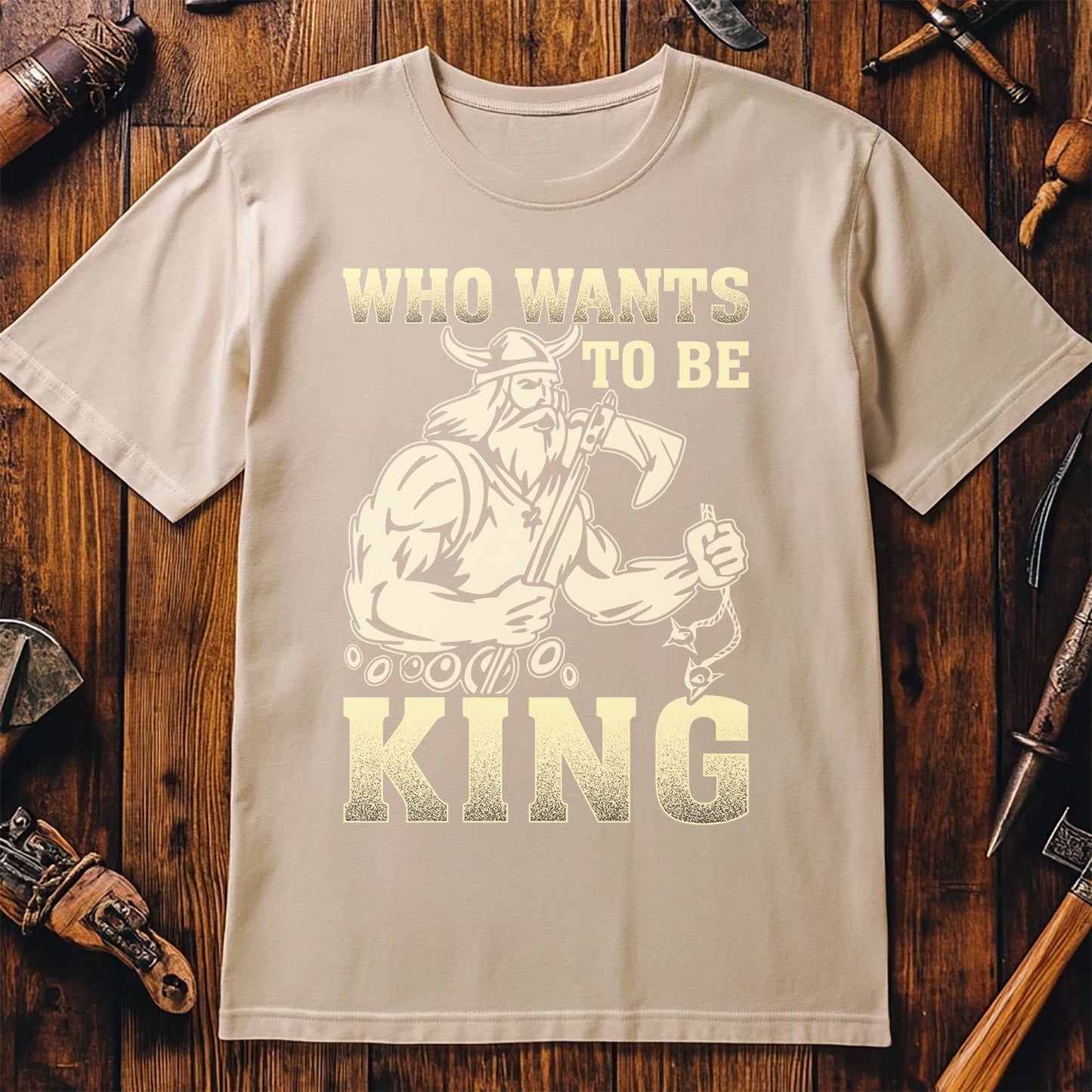 Who Wants to Be King? Funny T-shirt