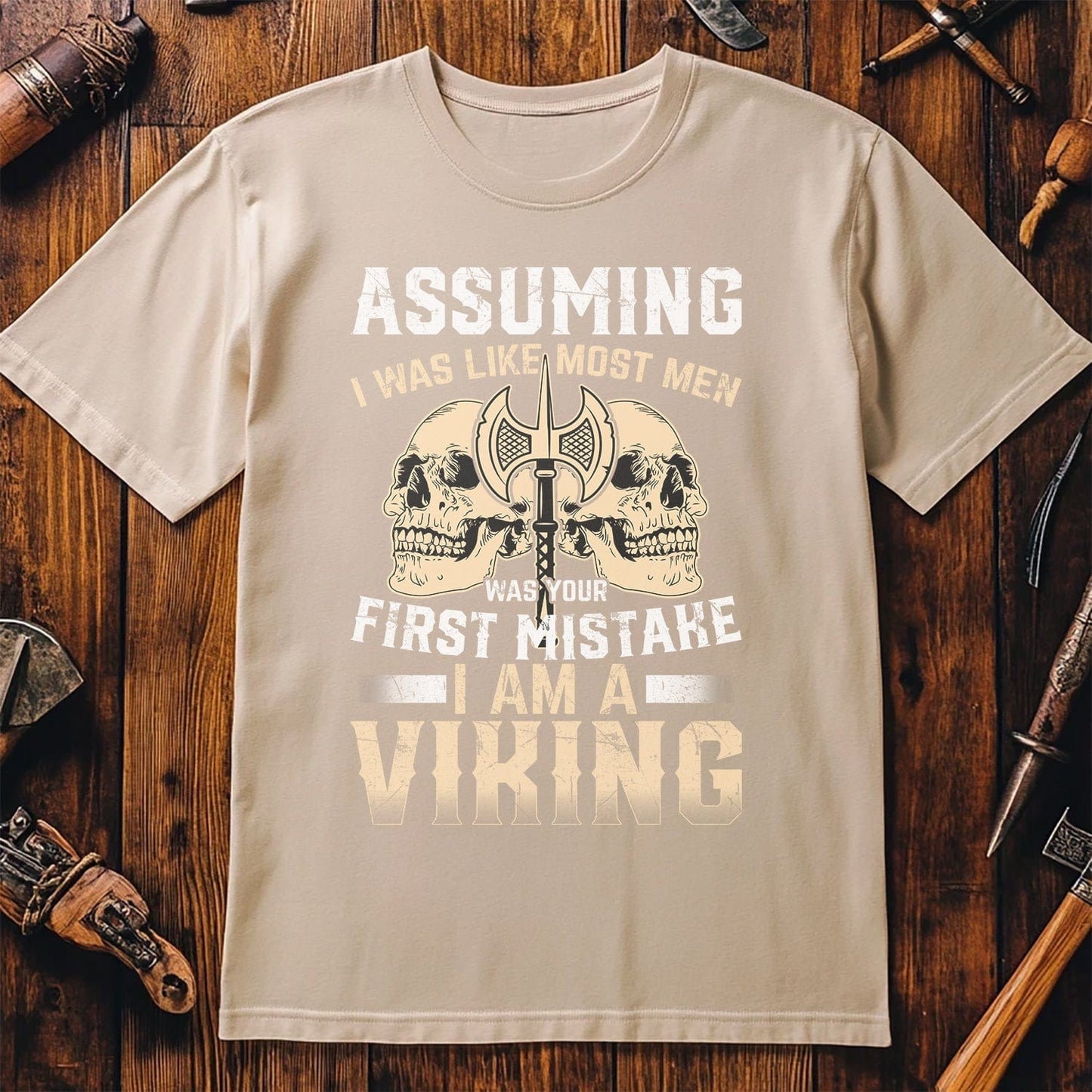 Assuming I Was Like Most Men Viking T-shirt