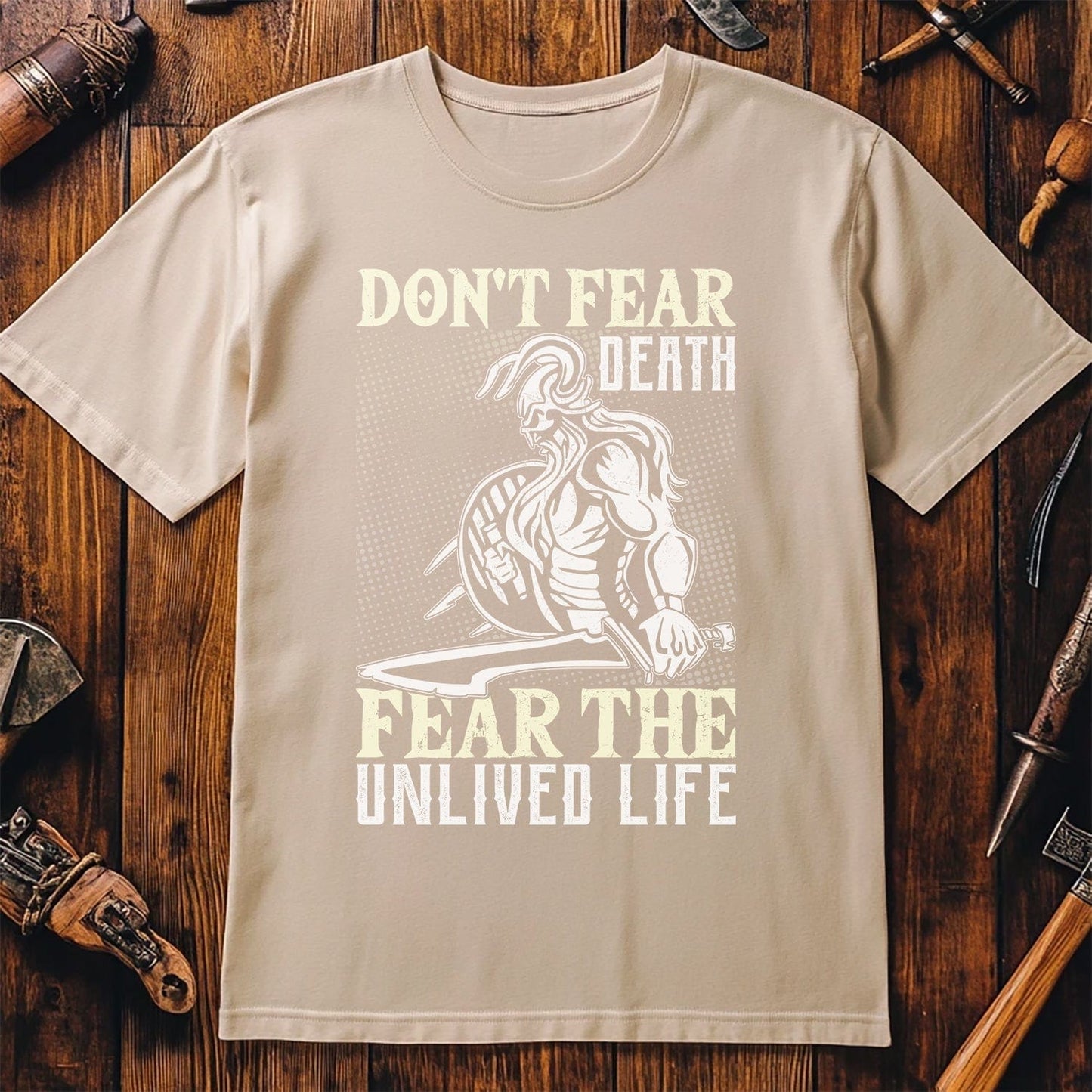 Dont Fear Death Fear Unlived Life T-Shirt