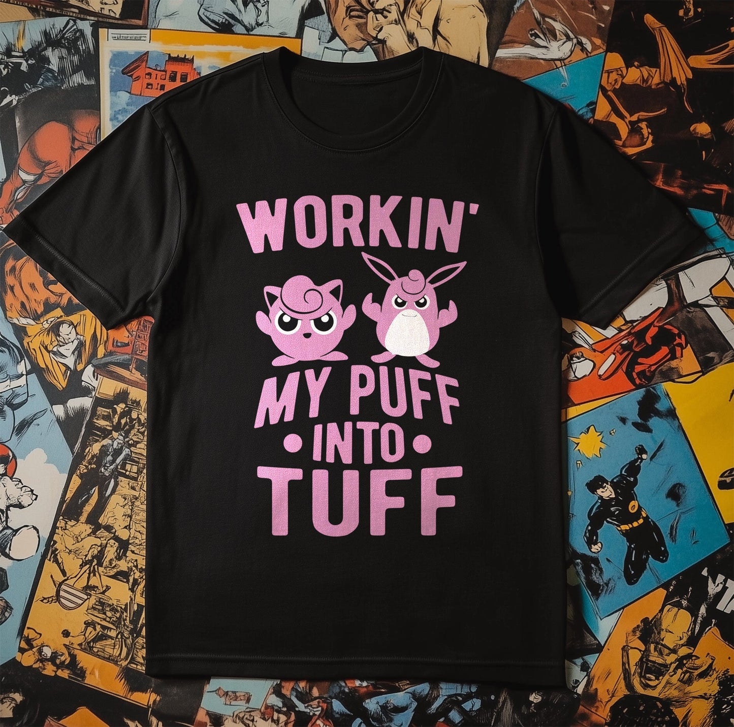 Working Puff into Tuff T-shirt