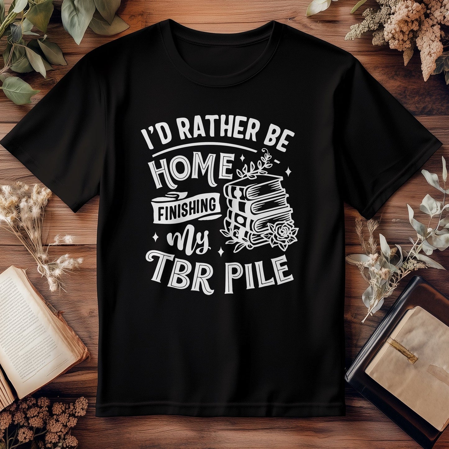 Rather Be Home Fixing My TBR Pile T-shirt