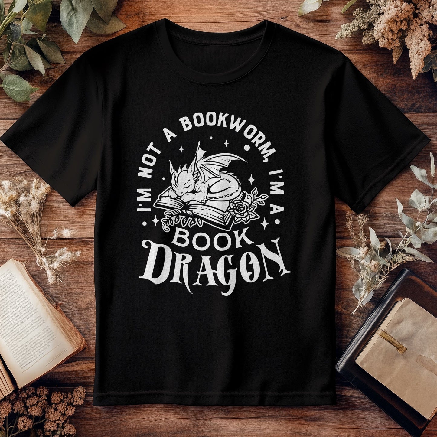 Not a Bookworm Im a Book Dragon T-Shirt
