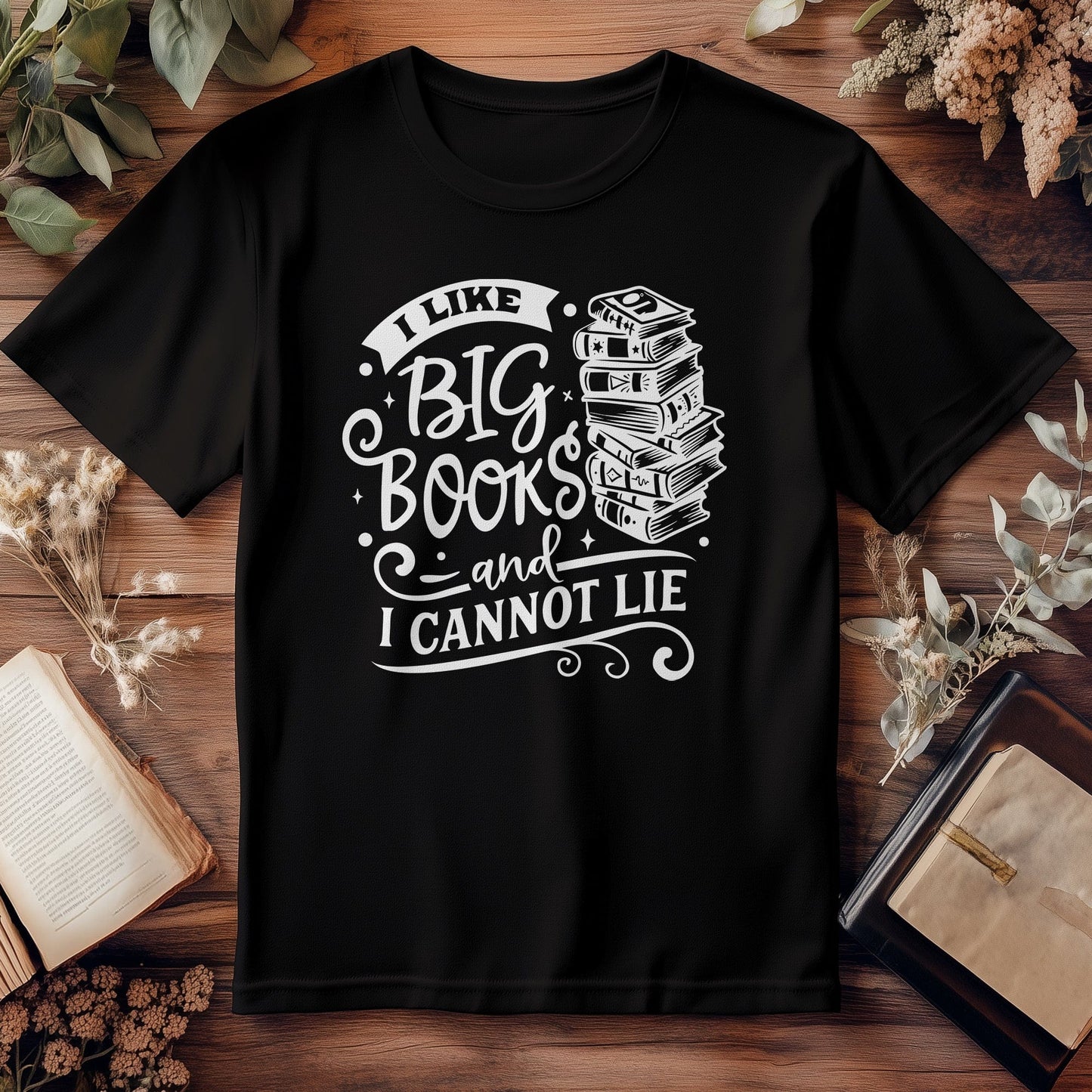 I Like Big Books and I Cannot Lie T-Shirt