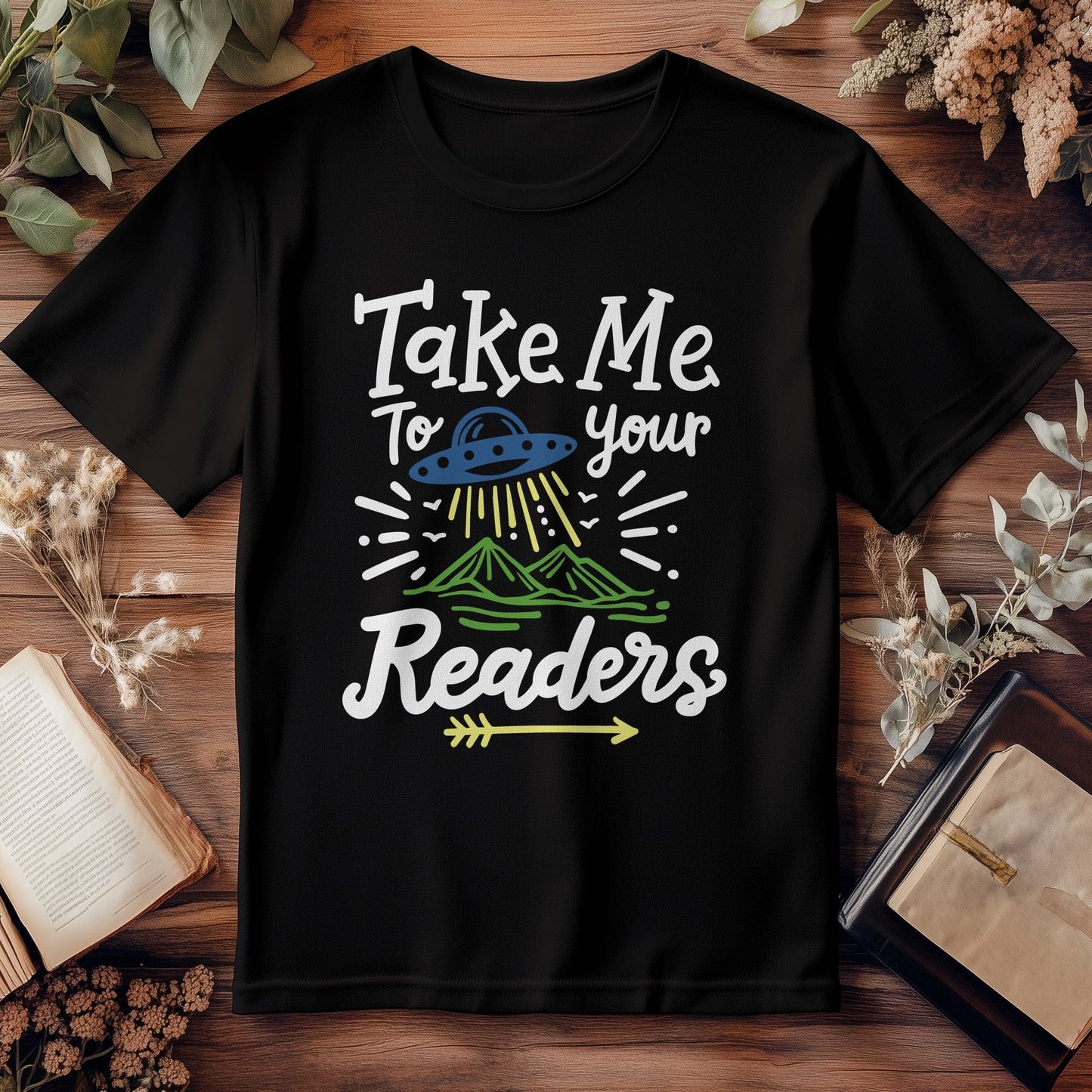 Take Me to Your Readers T-shirt
