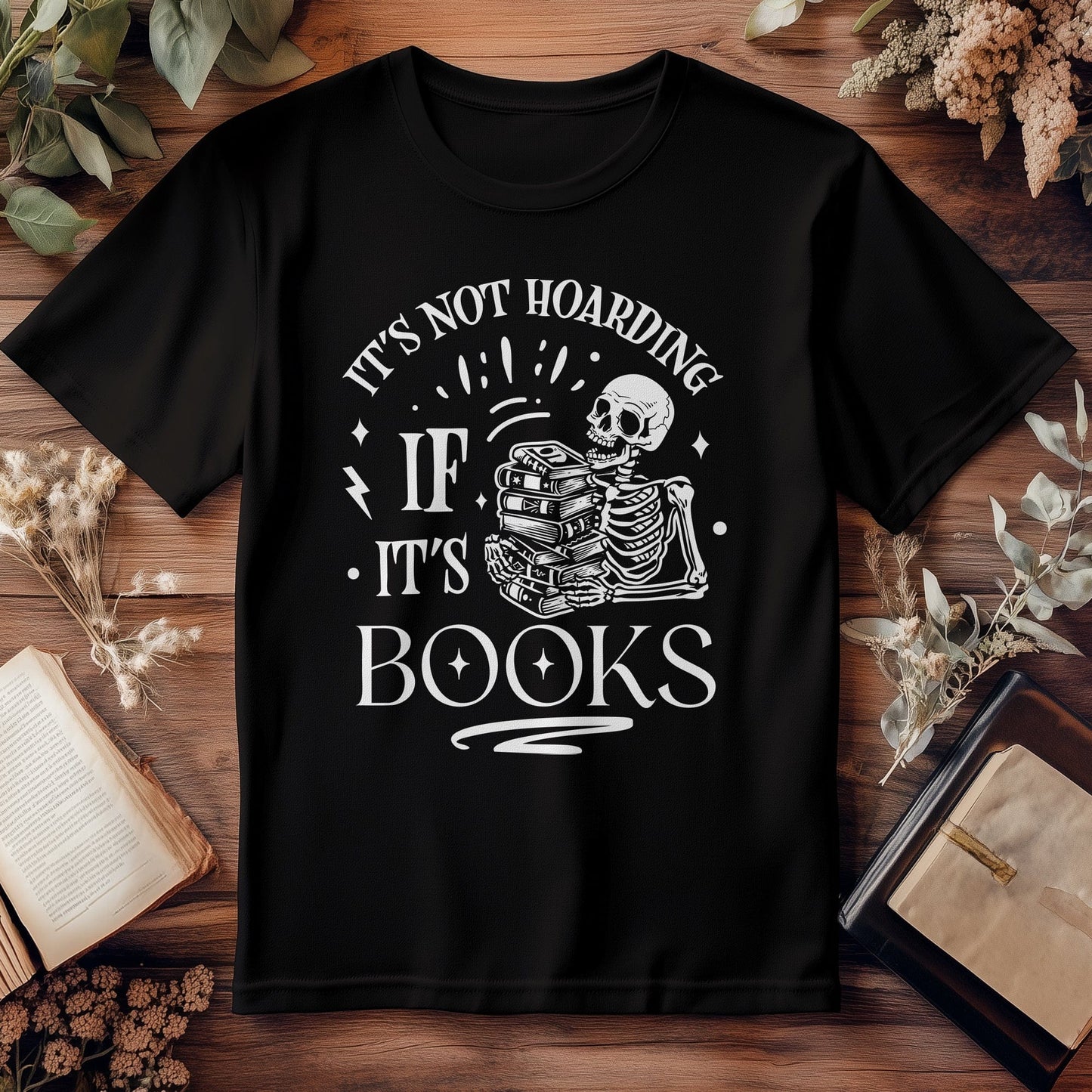 Its Not Hoarding If Books T-shirt