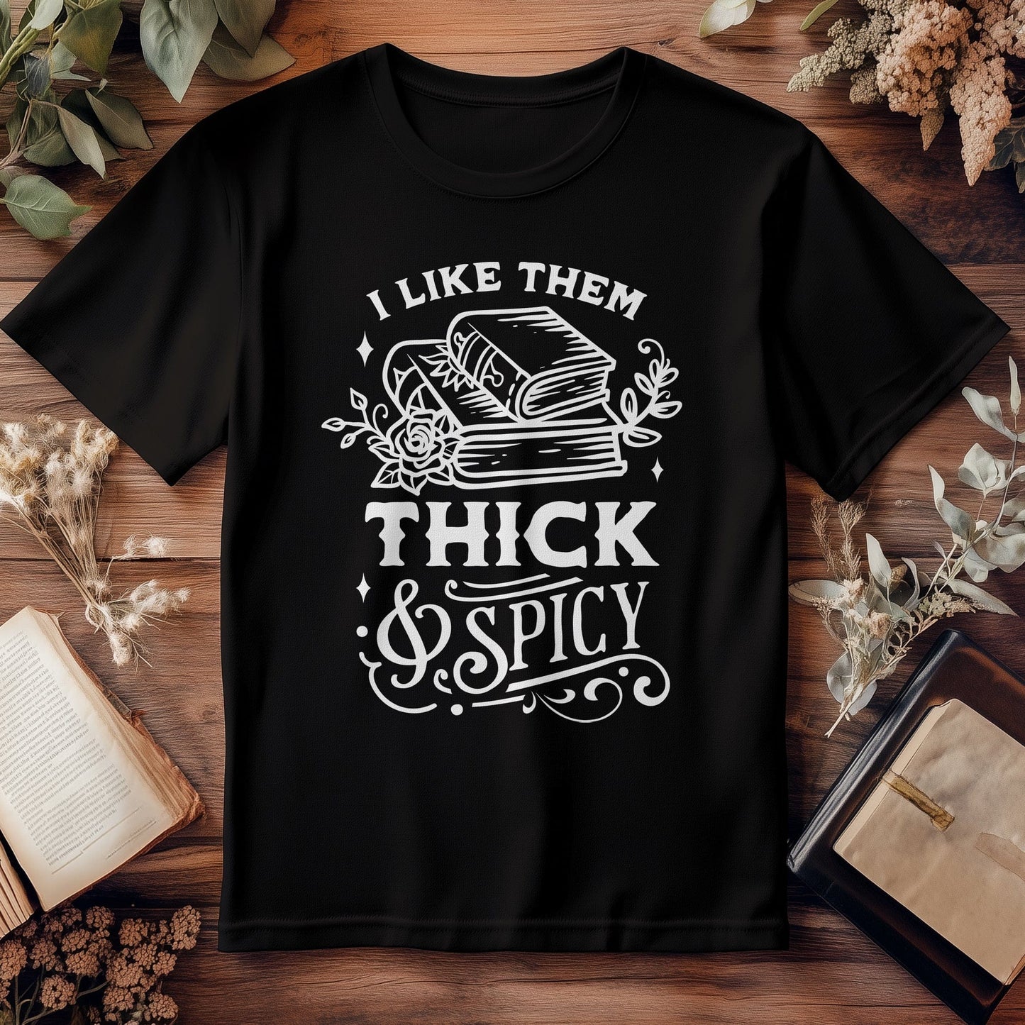 I Like Them Thick & Spicy T-shirt