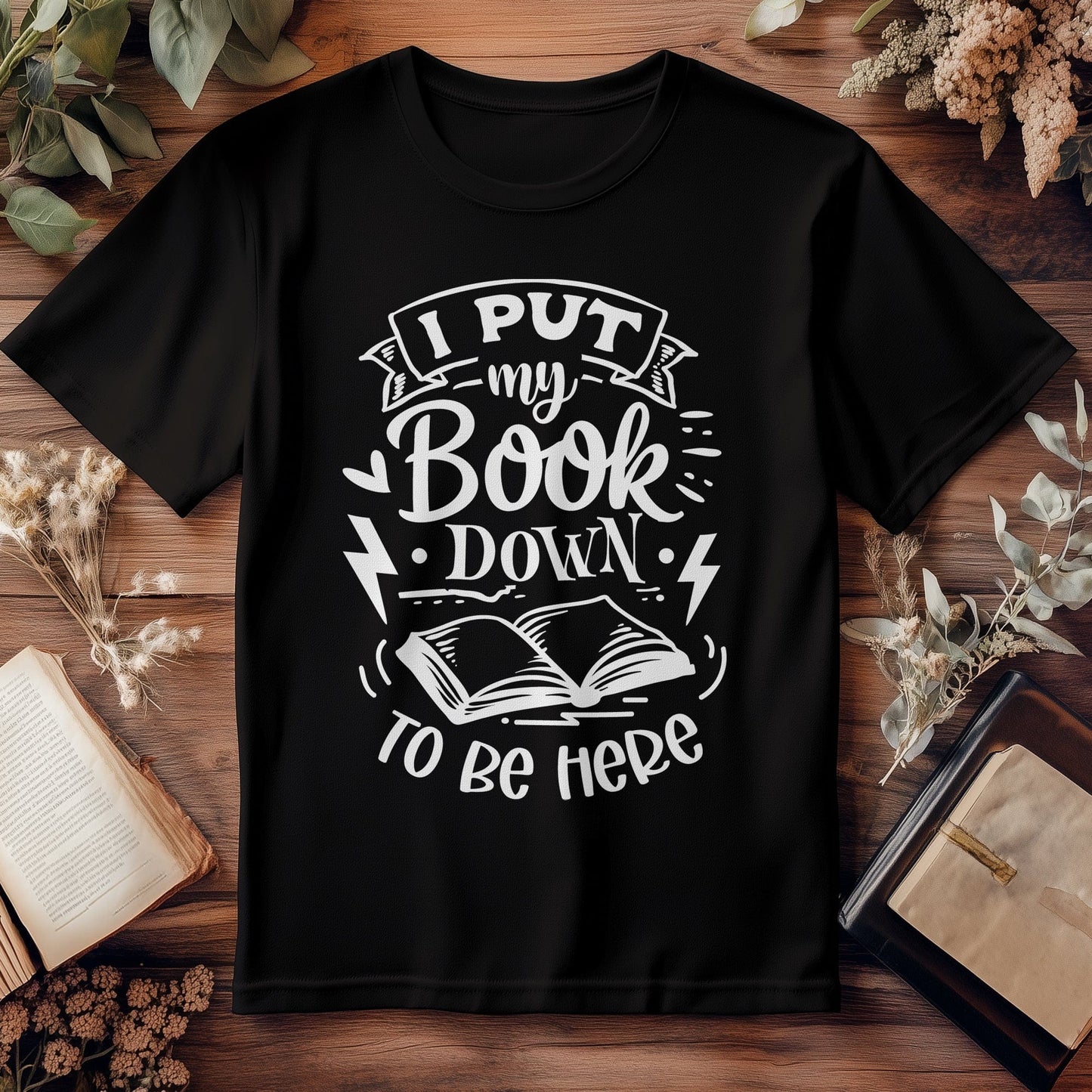 I Put My Book Down T-shirt