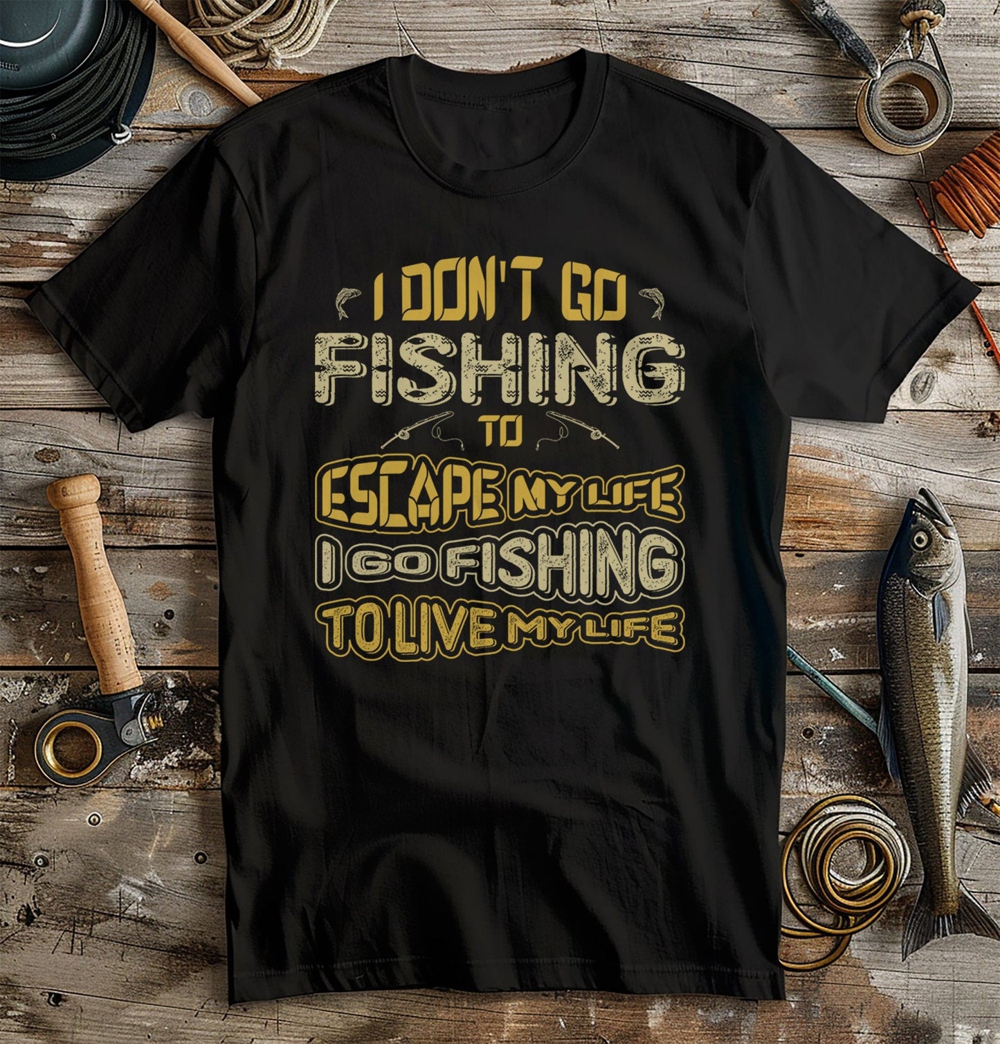 I Go Fishing To Live My Life T-shirt