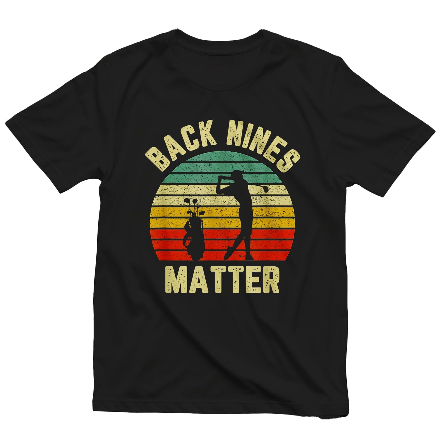 Back Nines Matter Golf T-Shirt Style001