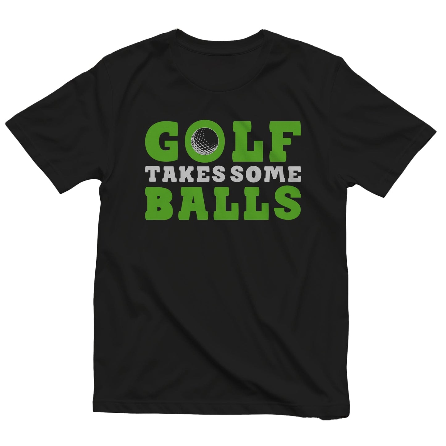 Golf Takes Some Balls T-Shirt -