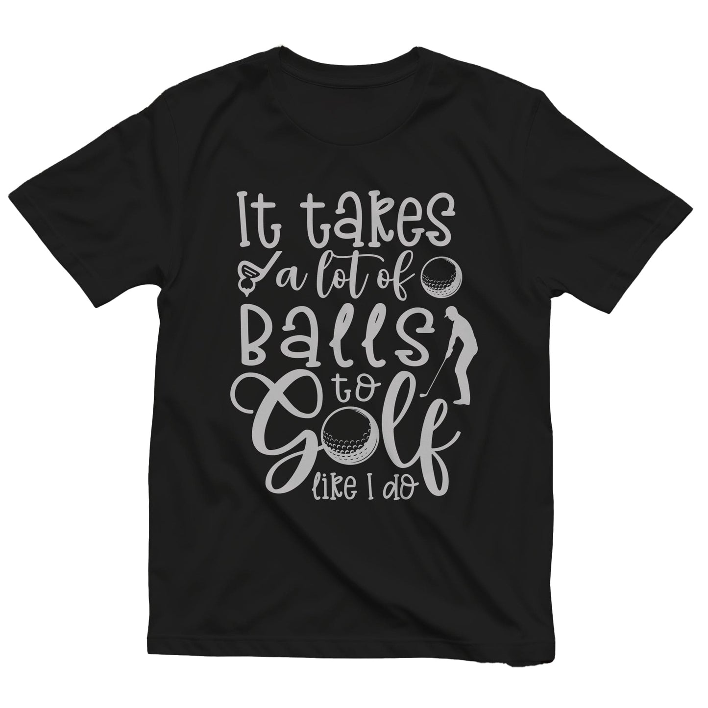 Golf-68 T-Shirt It Takes Balls to