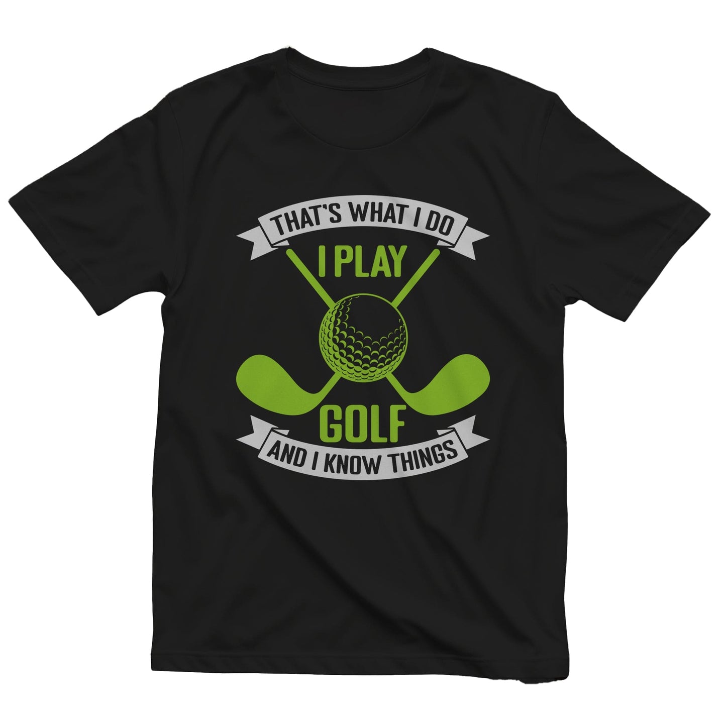 That's What I Do I Play Golf T-shirt