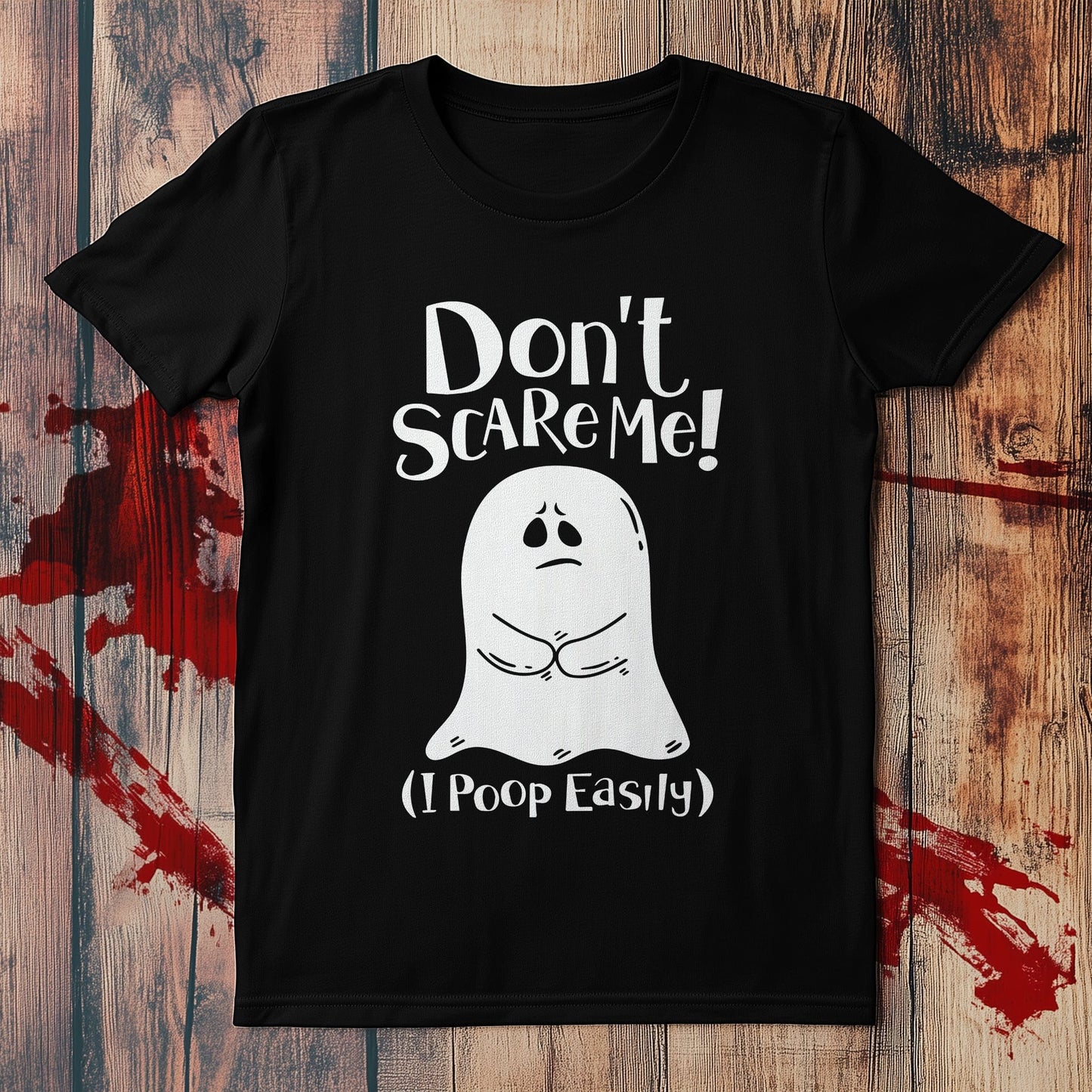 Don't Scare Me I Poop Easily T-Shirt