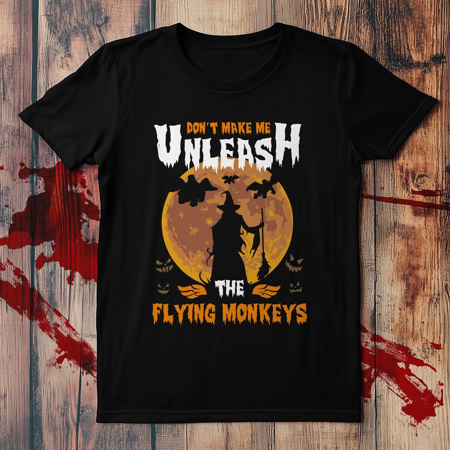 Don't Make Me Unleash the Flying Monkeys T-Shirt