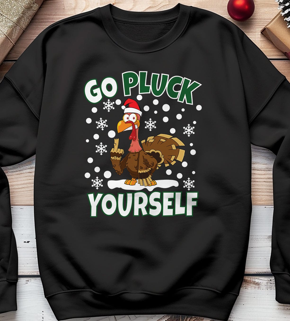Go Pluck Yourself Turkey Sweatshirt